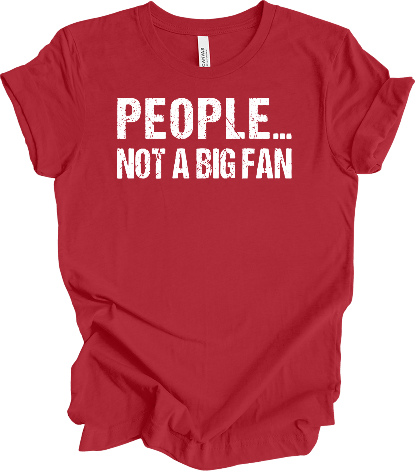 People Not A Big Fan - Introvert Humor T-Shirt in Canvas Red
