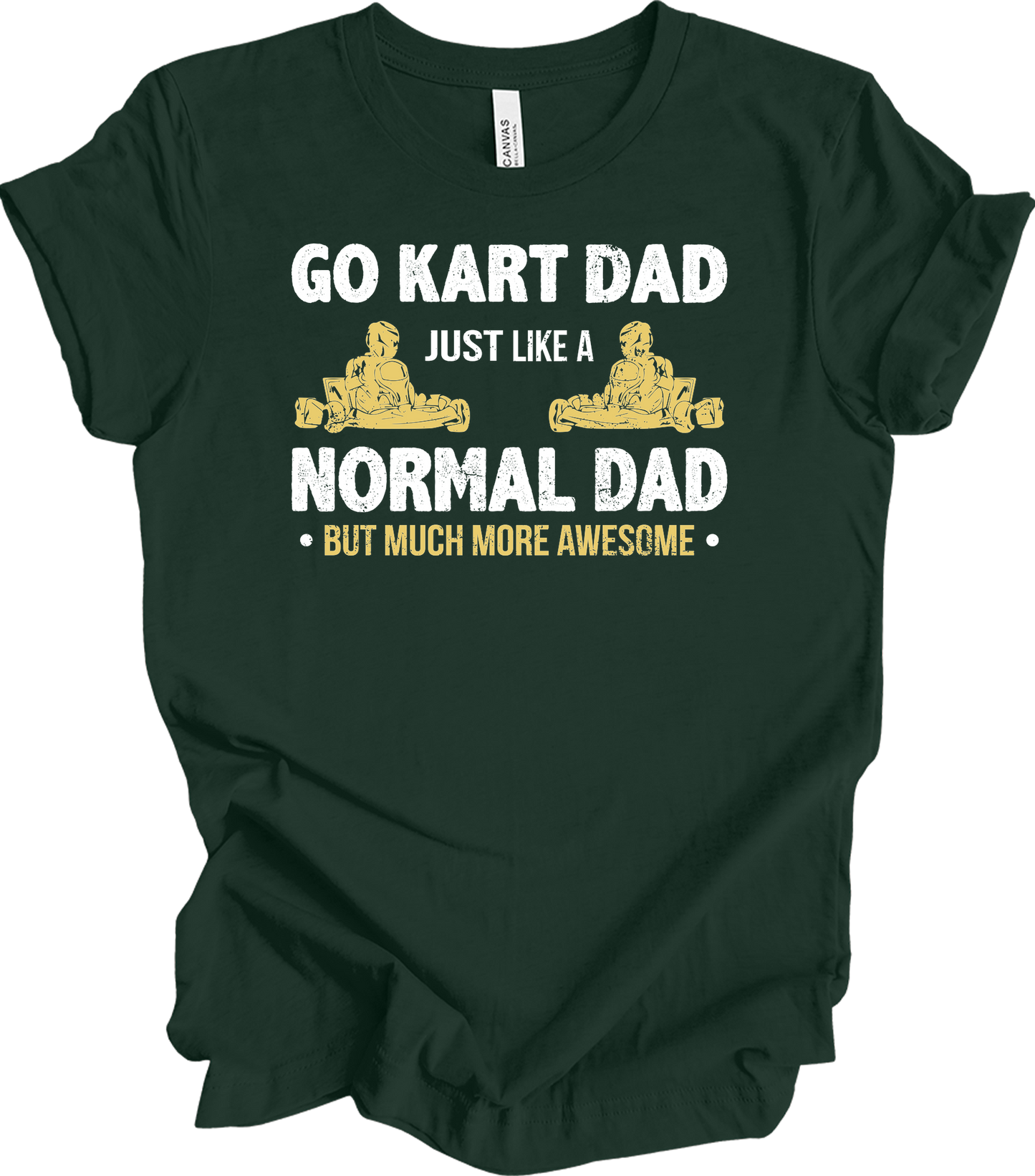 Go Kart Dad - Much More Awesome Karting Racer T-Shirt in Forest