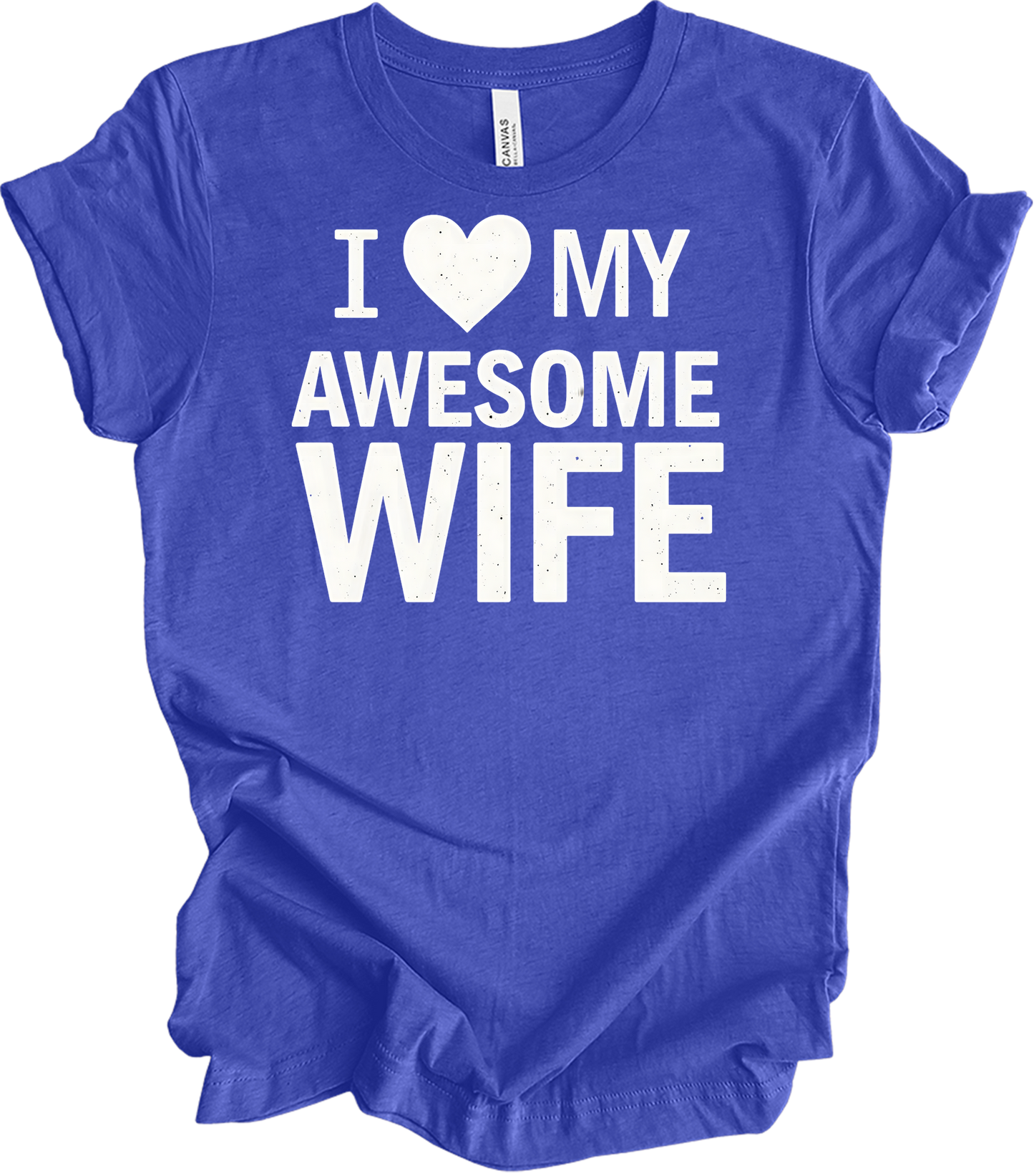 I Love My Awesome Wife - Gift Idea T-Shirt in Heather Royal