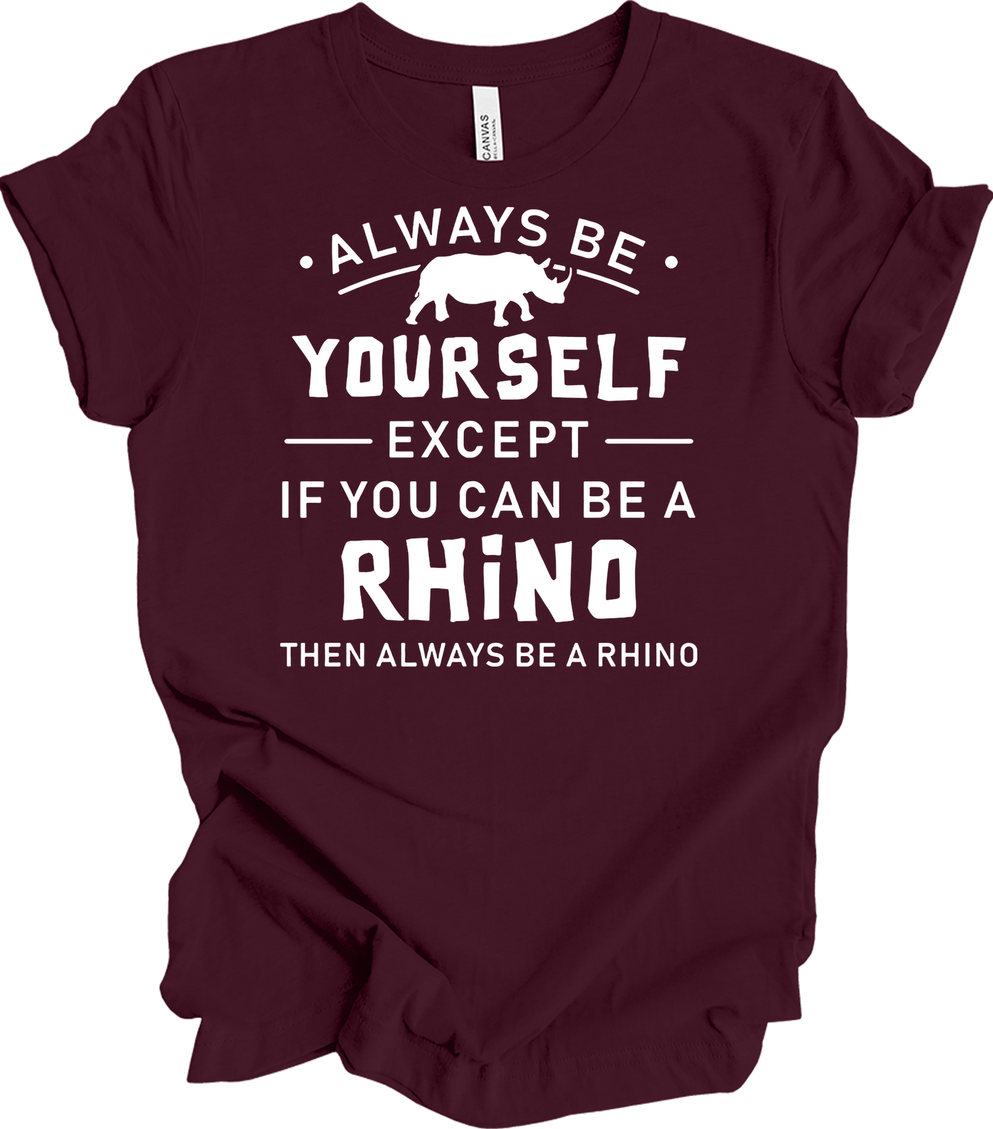 Always Be Yourself Rhino T-Shirt in Maroon