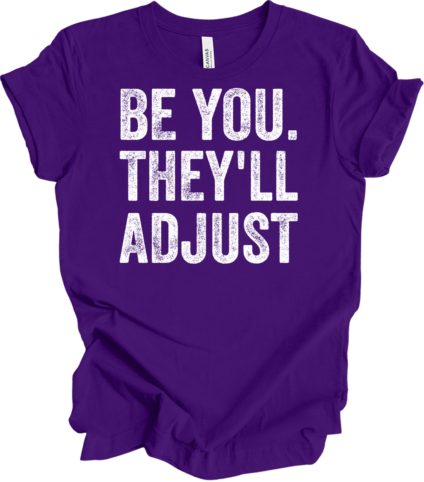Be You They'll Adjust T-Shirt in Team Purple