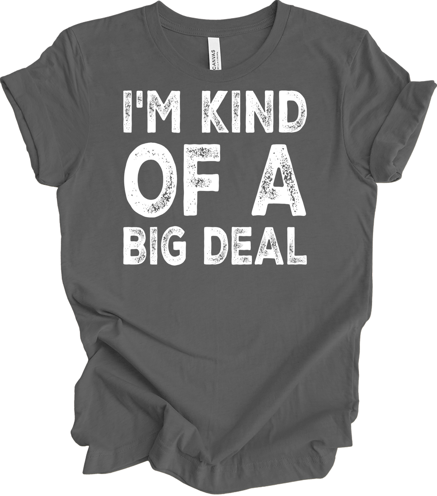 I'm Kind of a Big Deal T-Shirt in Asphalt