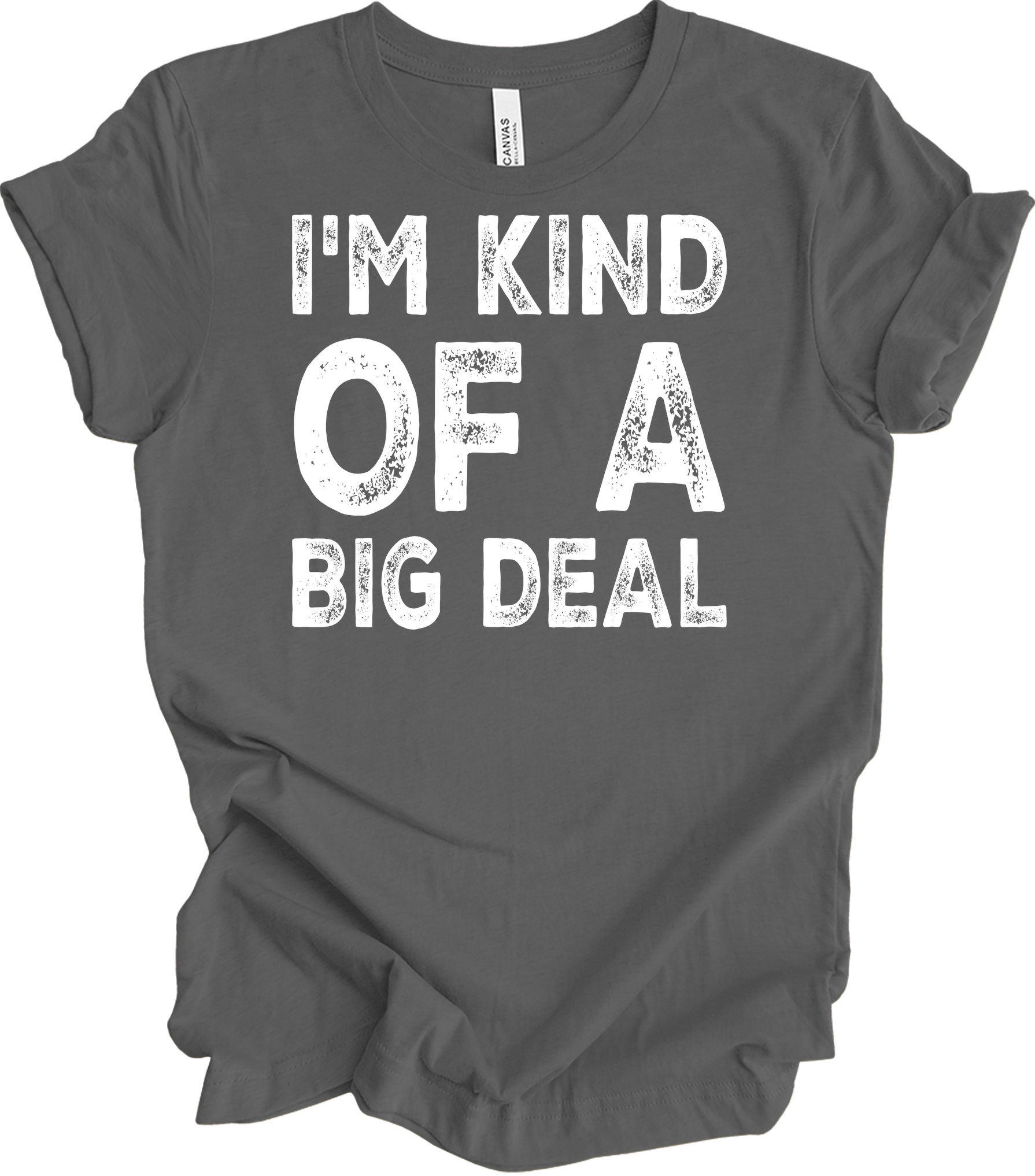 I'm Kind of a Big Deal T-Shirt in Asphalt