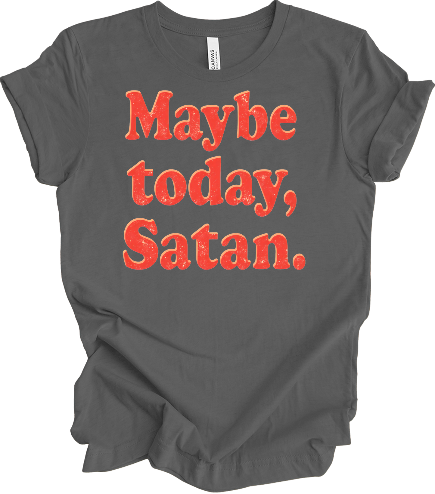 Funny 'Maybe Today, Satan' T-Shirt in Asphalt