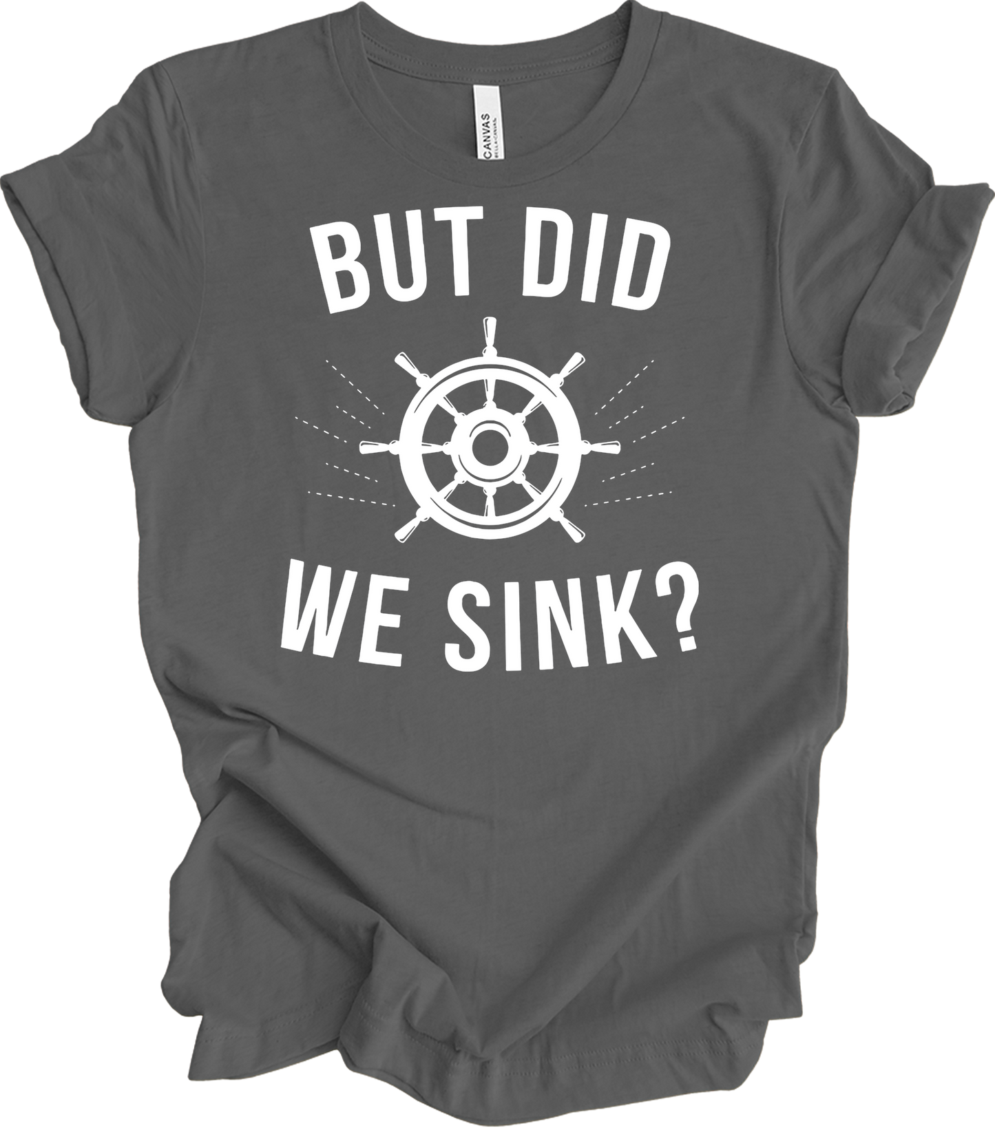 But Did We Sink? Sailing T-Shirt in Asphalt