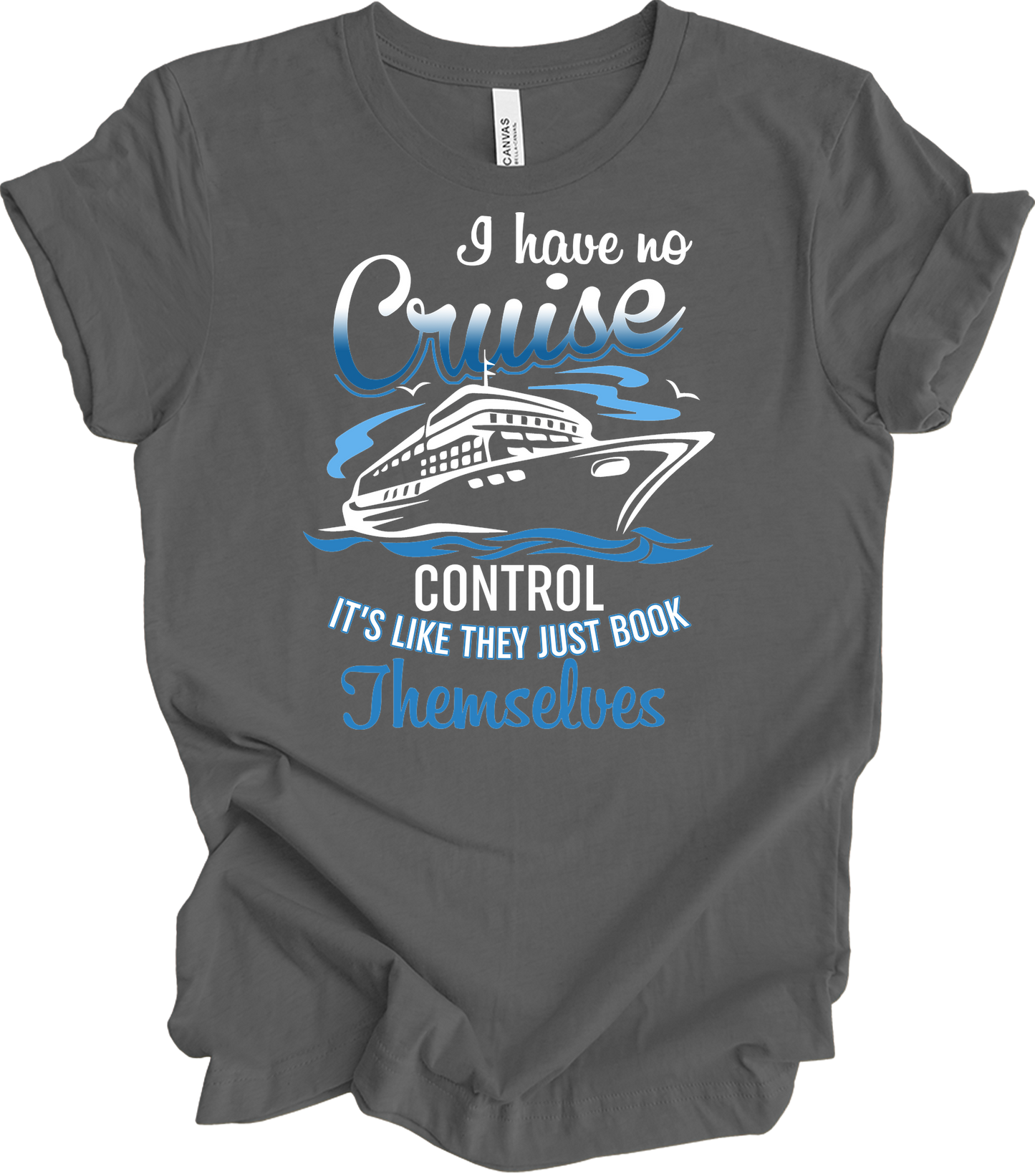 No Cruise Control - Travel Humor T-Shirt in Asphalt