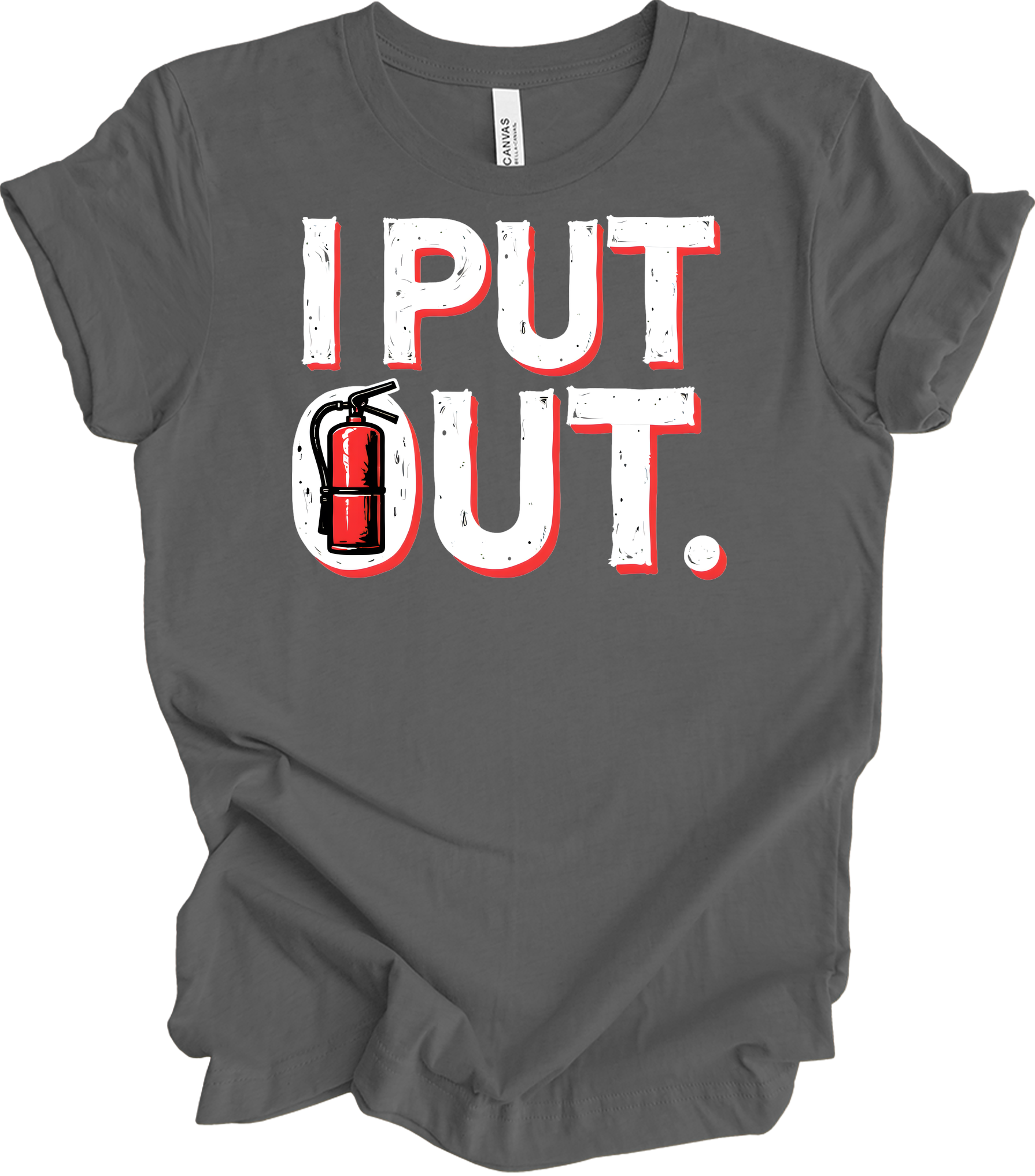 I Put Out Funny Firefighter T-Shirt in Asphalt