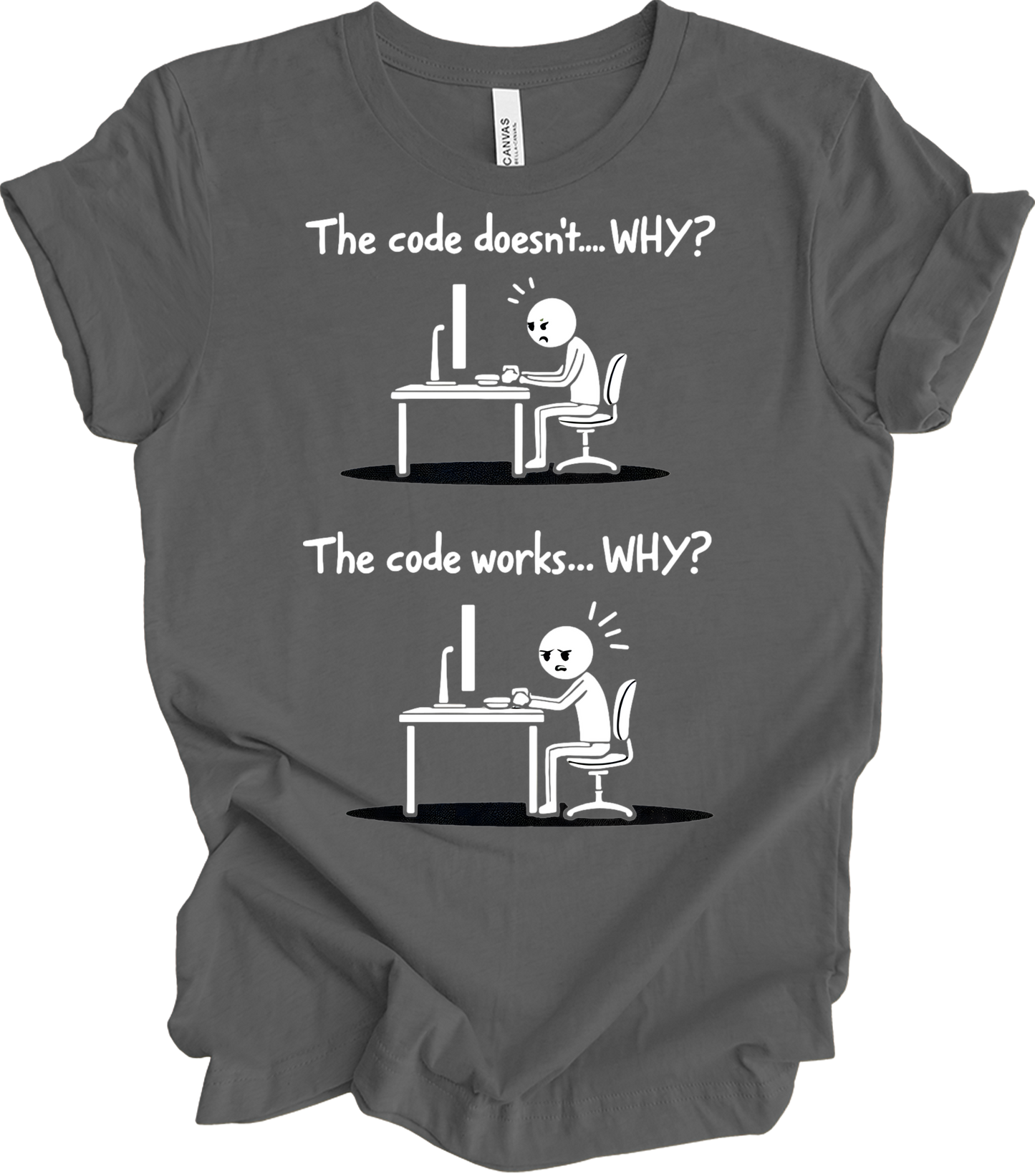 Code Works Why? Funny T-Shirt in Asphalt