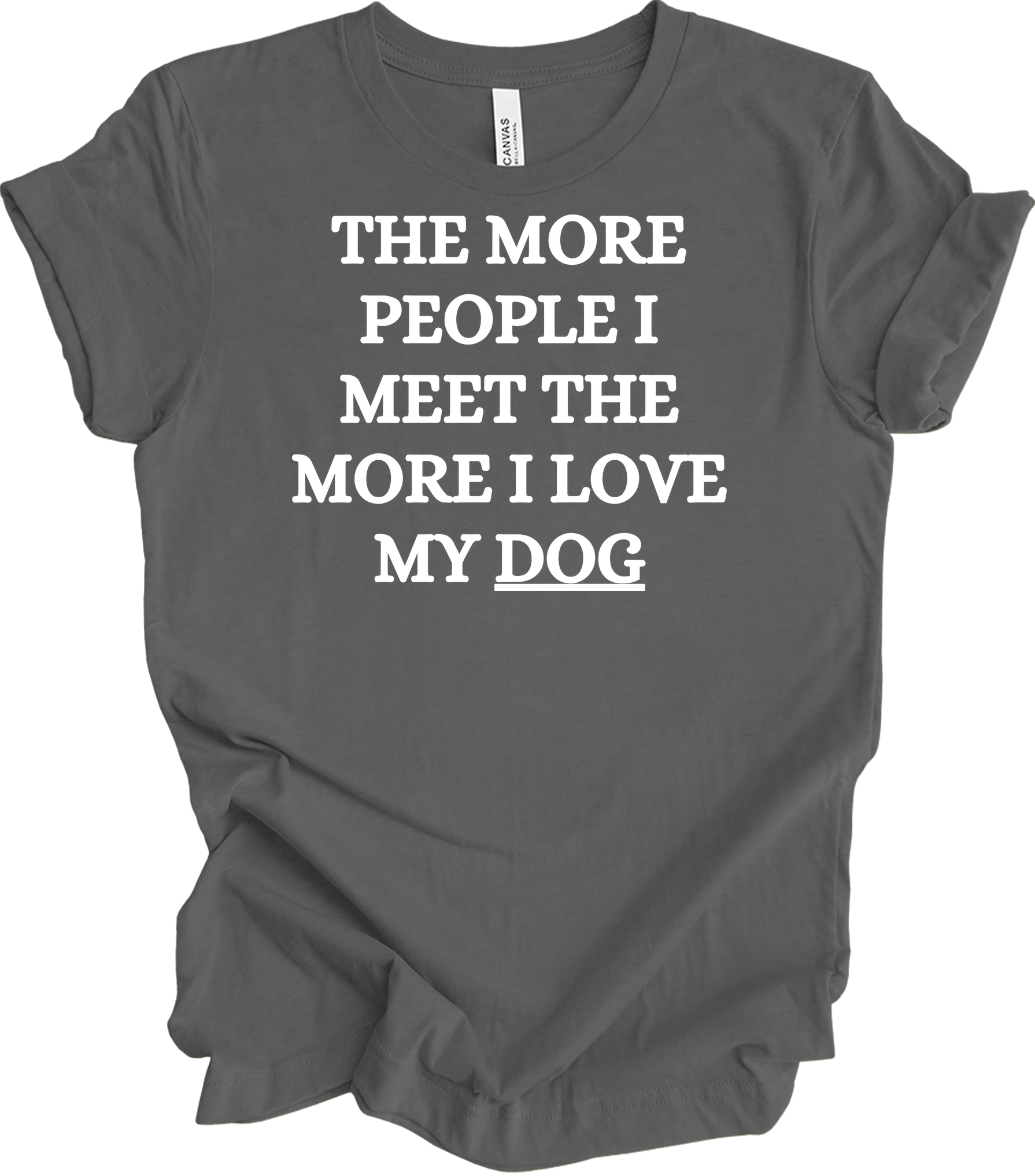 Love My Dog More T-Shirt in Asphalt