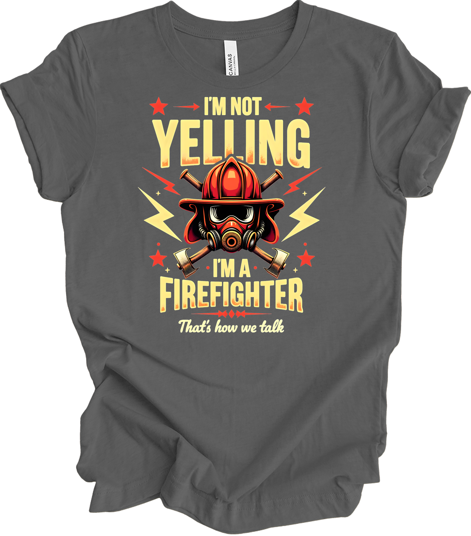 I'm Not Yelling Firefighter T-Shirt in Asphalt