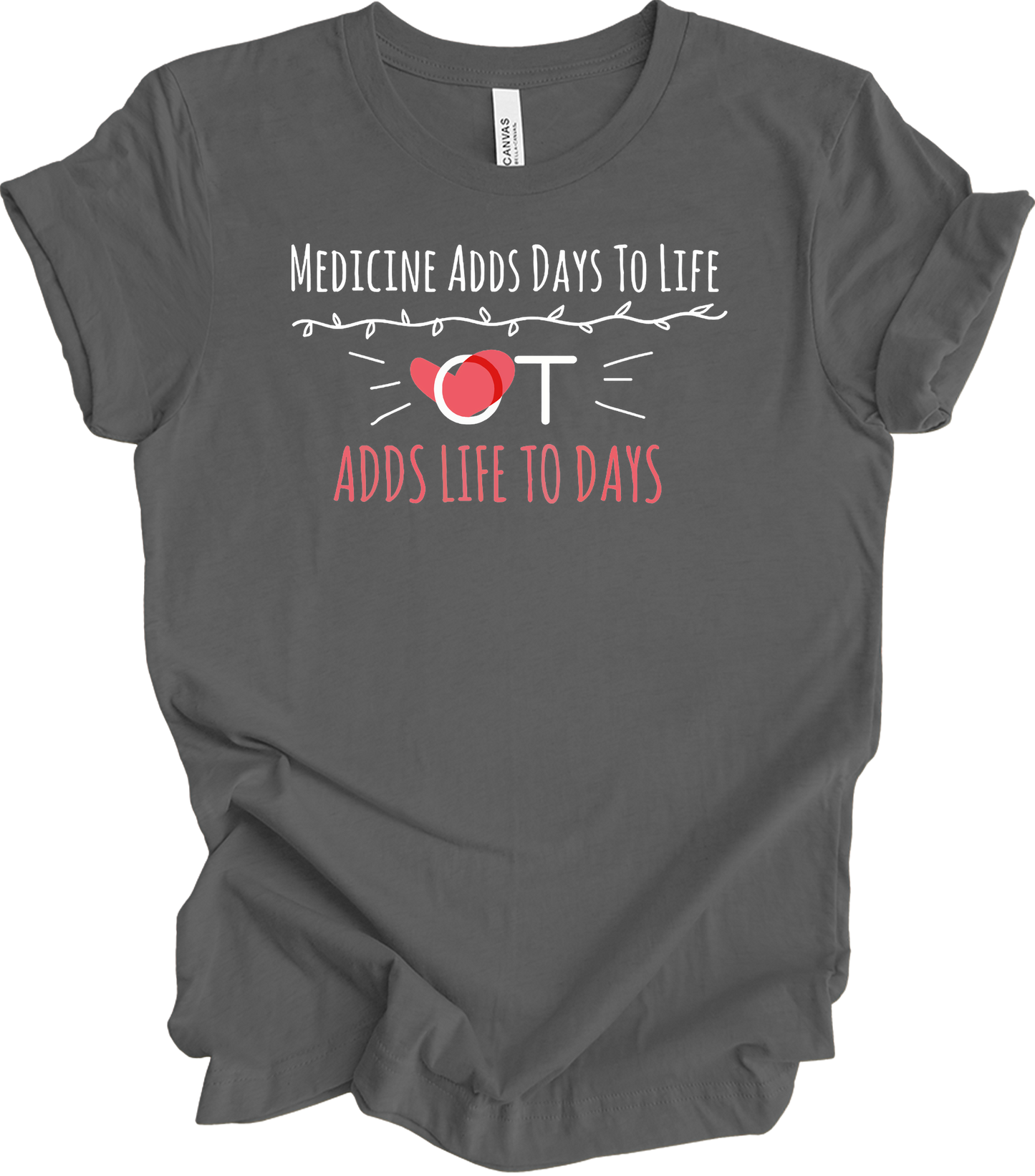 Occupational Therapy OT Adds Life To Days T-Shirt in Asphalt