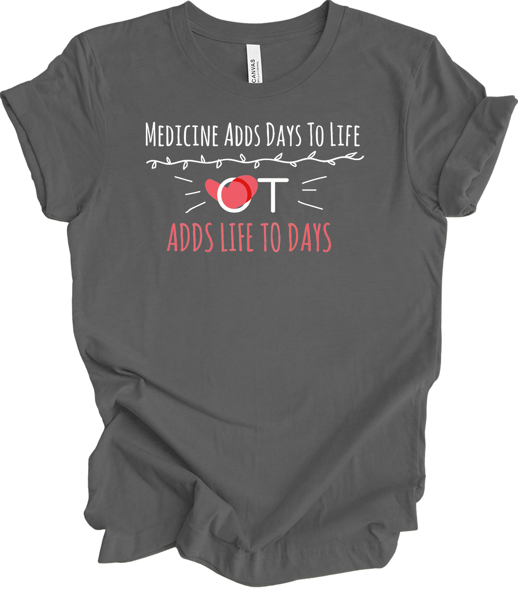Occupational Therapy OT Adds Life To Days T-Shirt in Asphalt