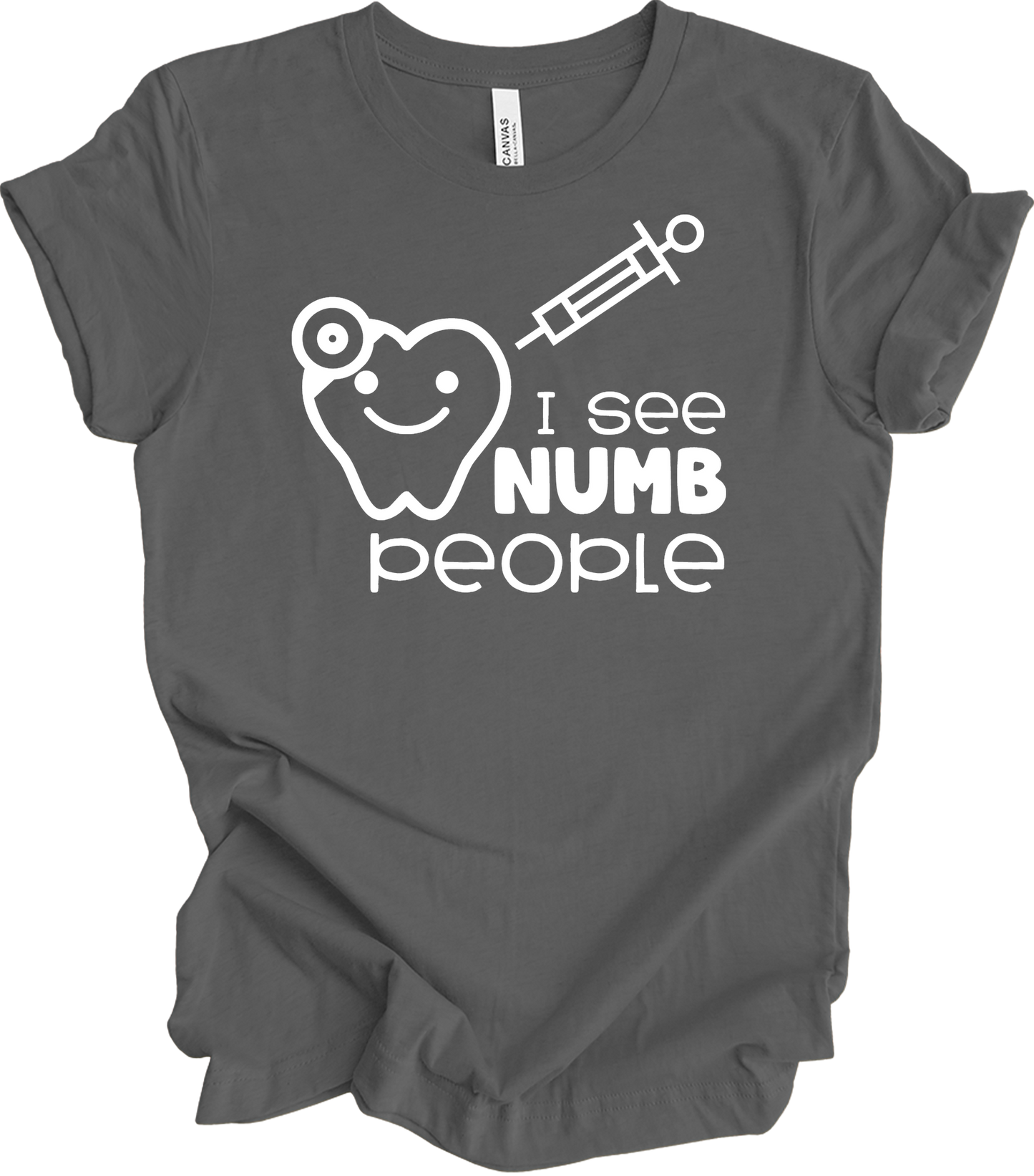 I See Numb People - Funny Dental Hygiene T-Shirt in Asphalt