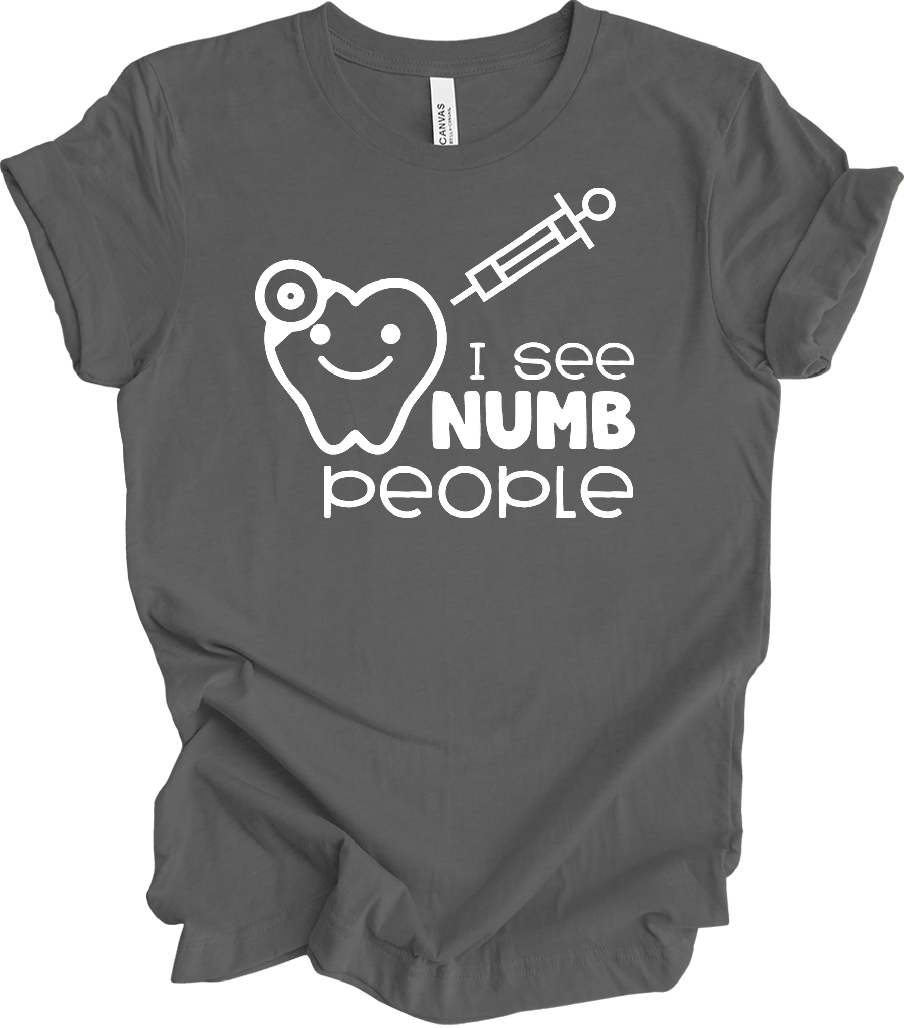 I See Numb People - Funny Dental Hygiene T-Shirt in Asphalt