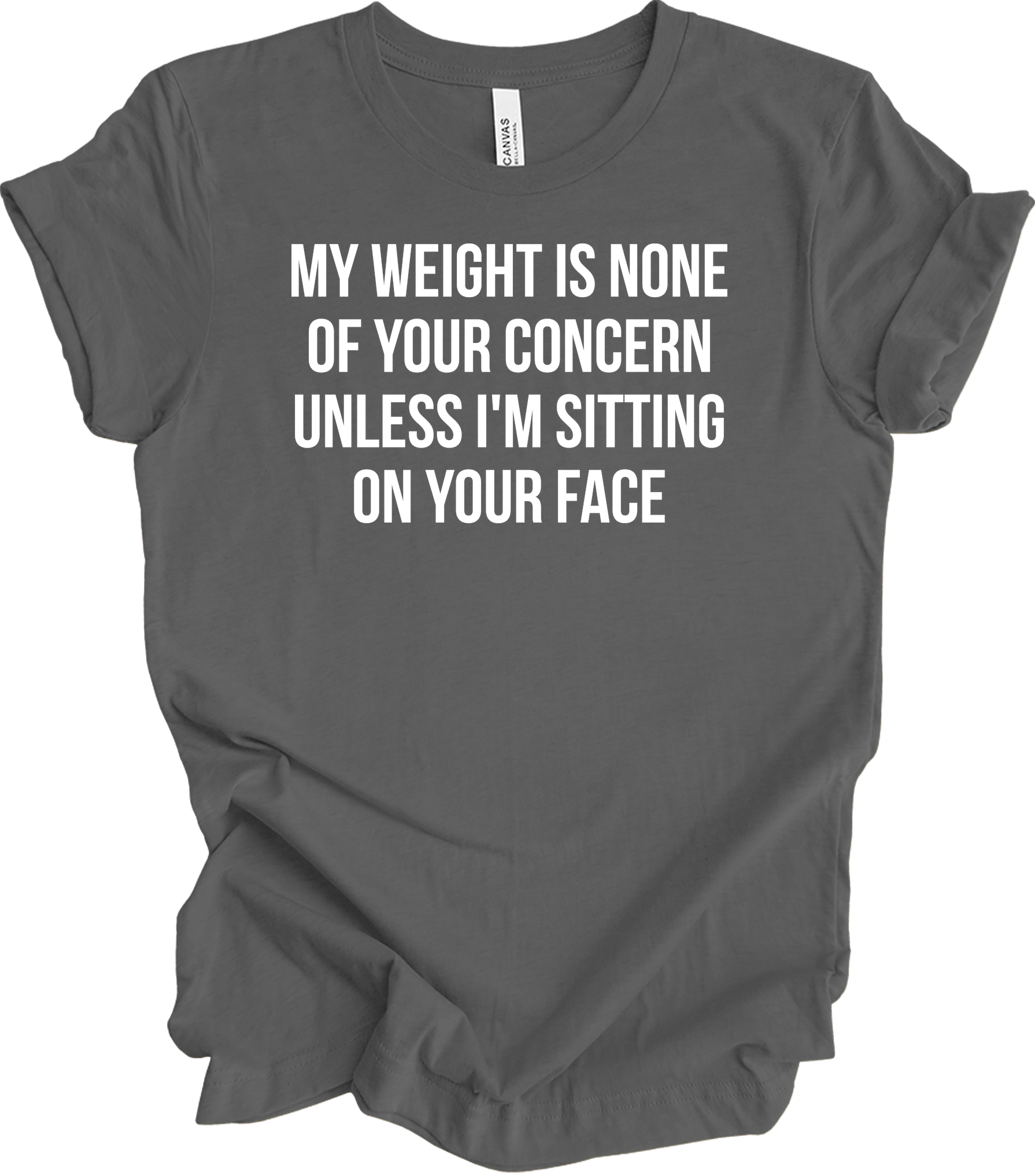 Weight None Of Your Concern T-Shirt in Asphalt