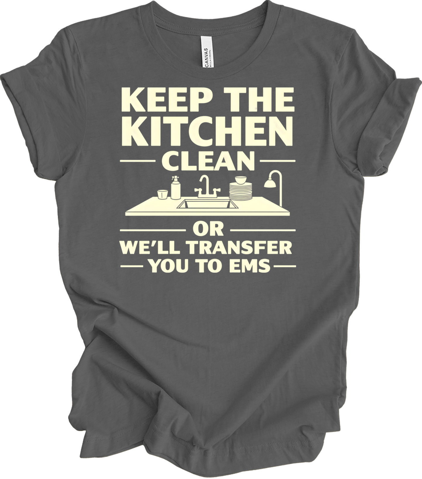 Keep Kitchen Clean EMS Humor T-Shirt in Asphalt