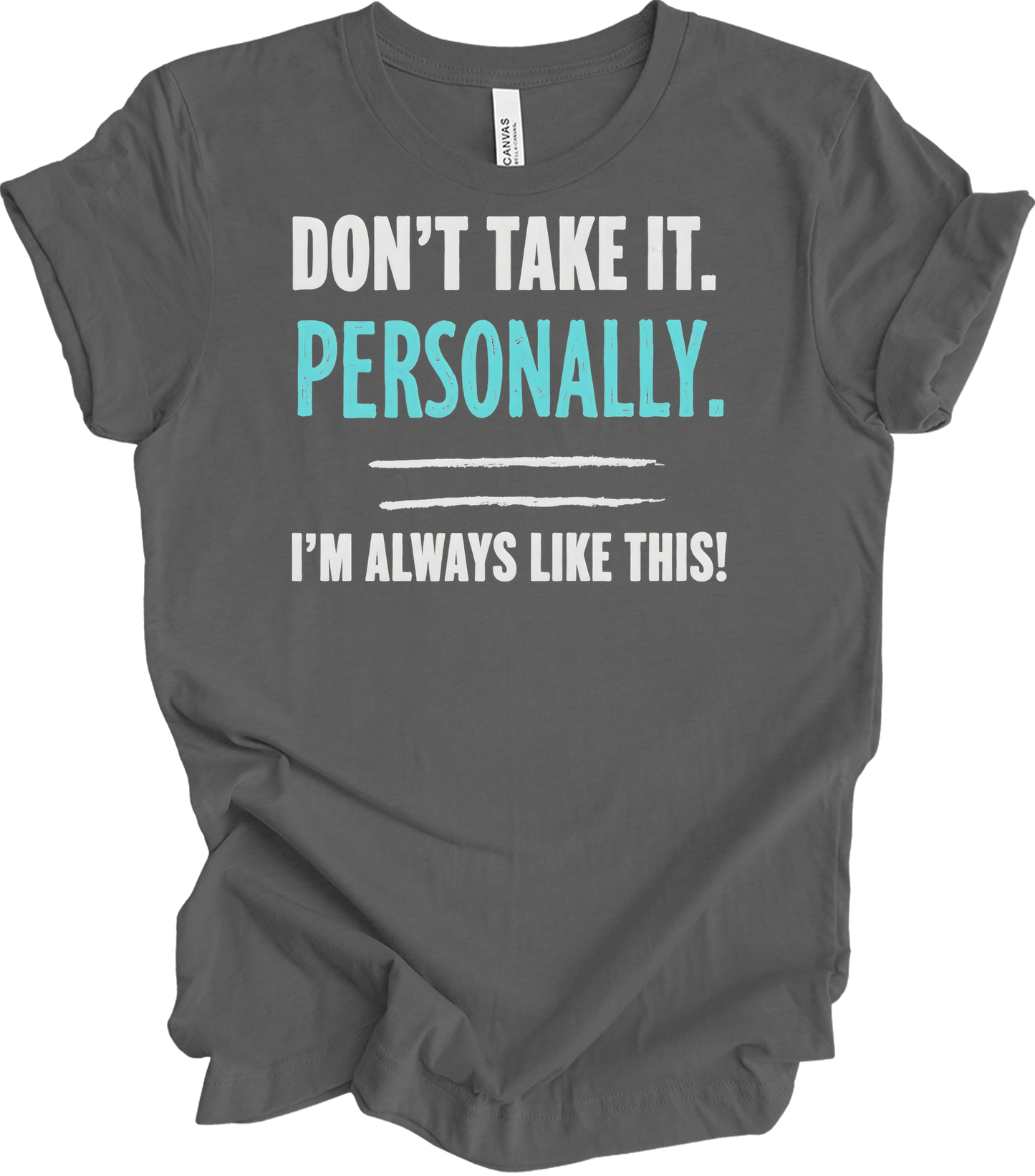 Don't Take It Personally T-Shirt in Asphalt