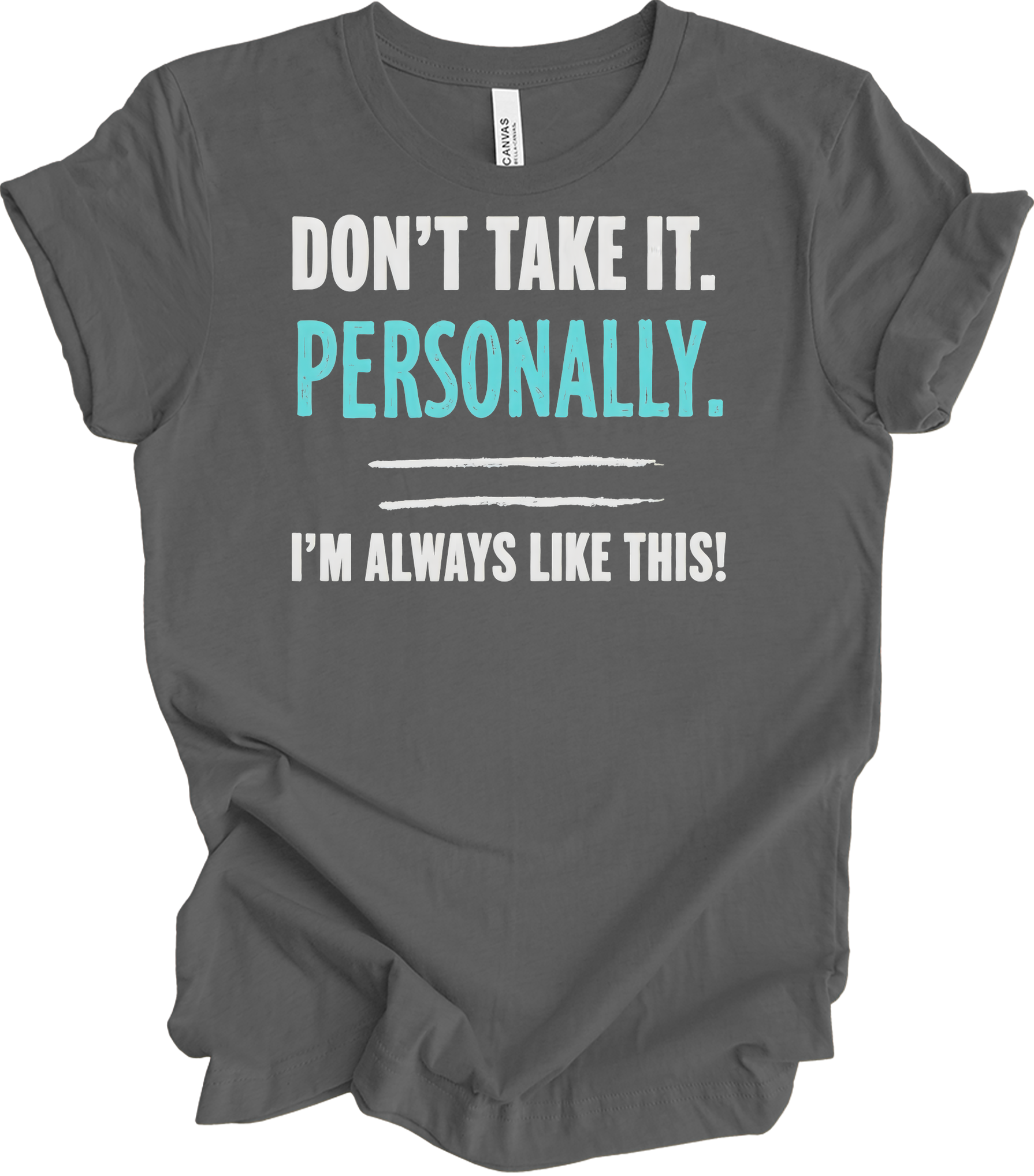 Don't Take It Personally T-Shirt in Asphalt