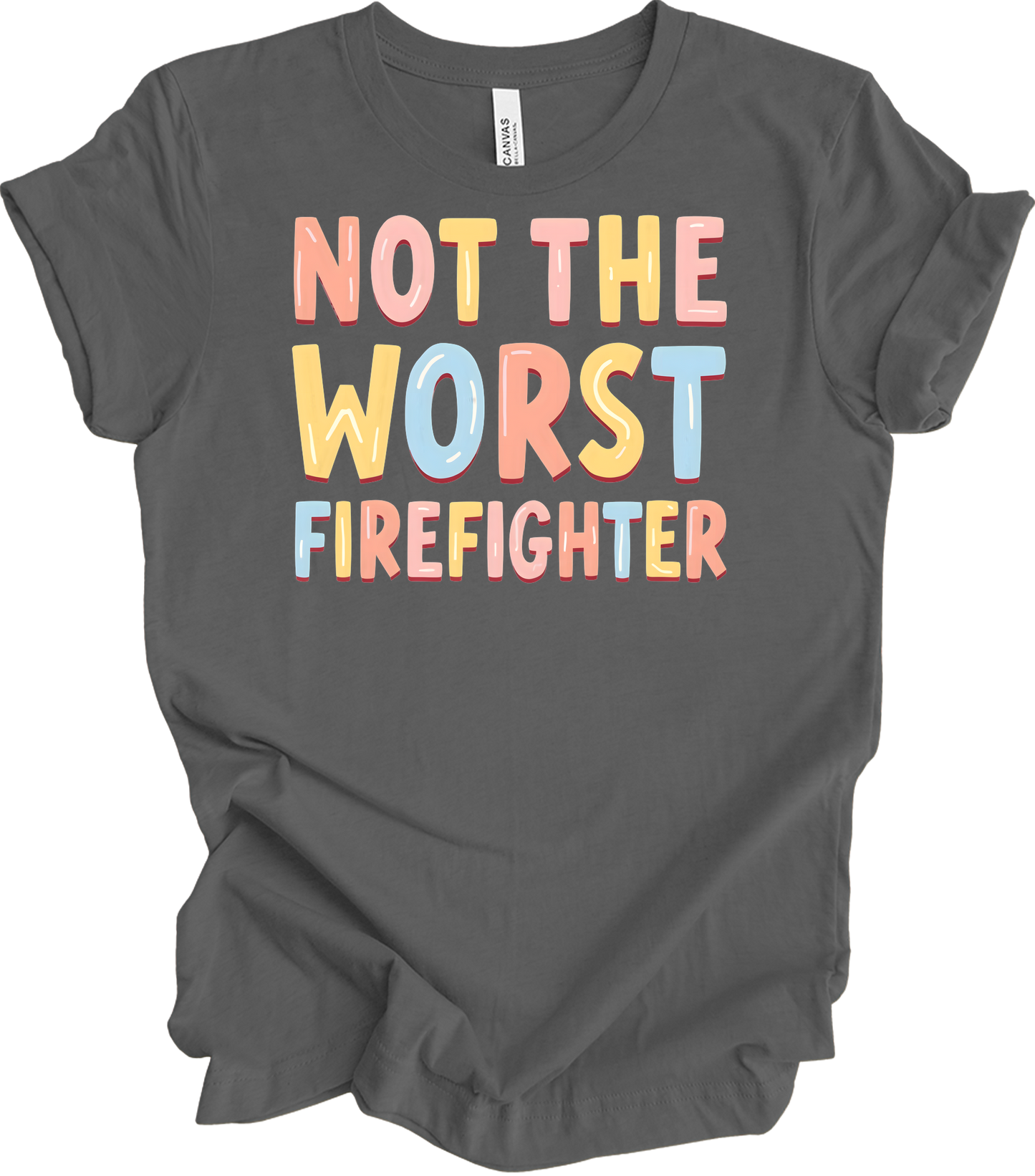 Not the Worst Firefighter T-Shirt in Asphalt