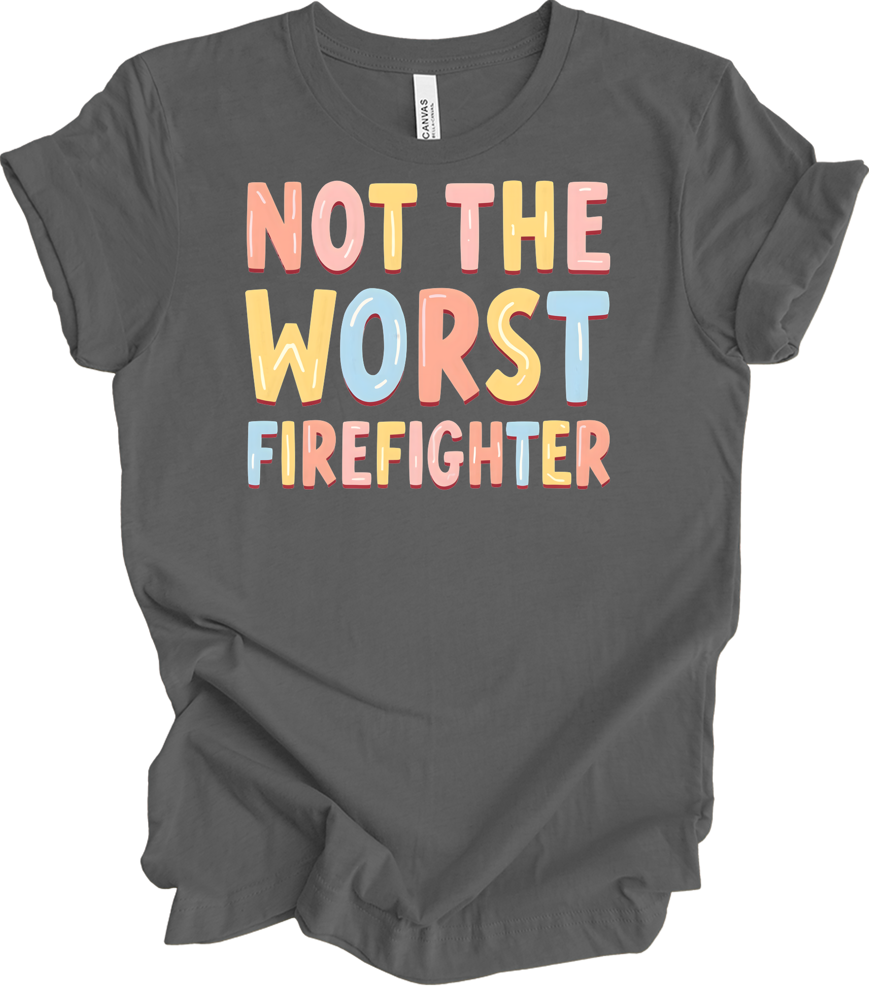 Not the Worst Firefighter T-Shirt in Asphalt