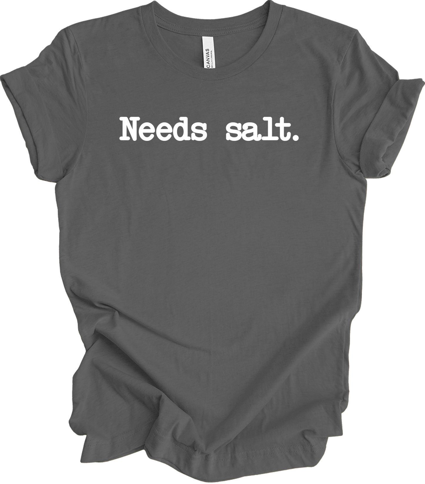 Needs Salt - Funny Cooking T-Shirt in Asphalt