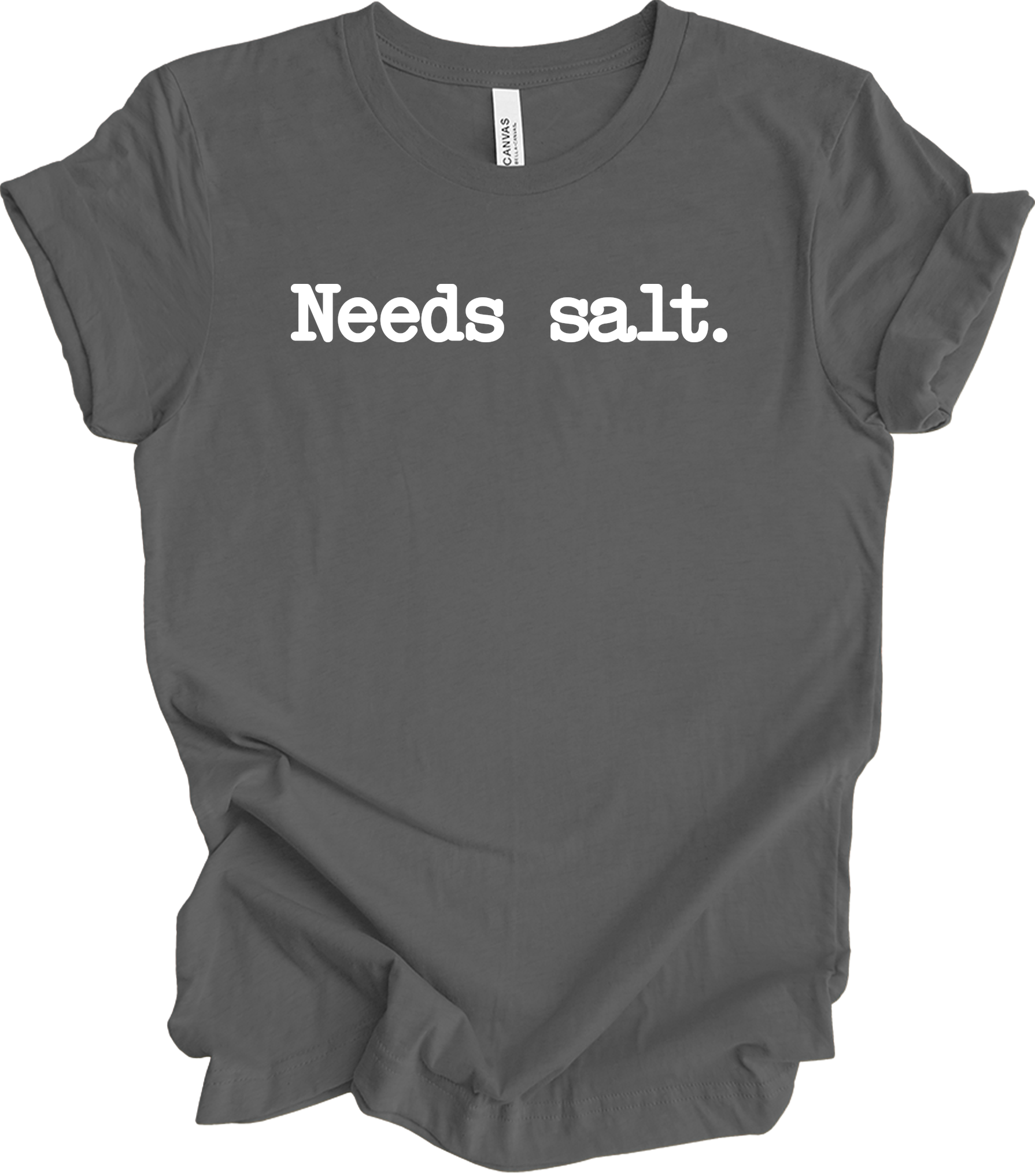 Needs Salt - Funny Cooking T-Shirt in Asphalt