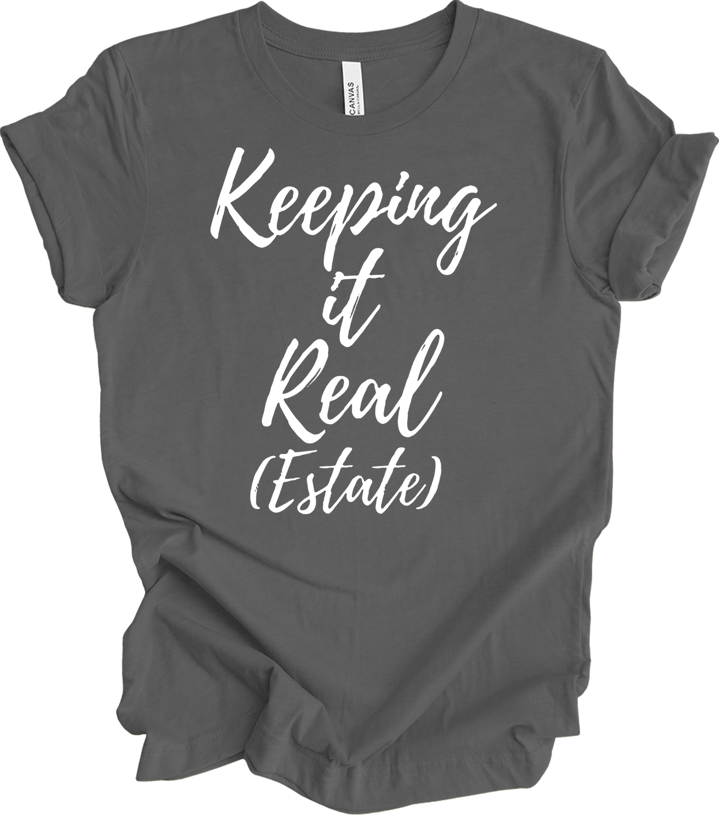 Keeping It Real Estate - Funny Realtor & Real Estate Agent Gift T-Shirt in Asphalt