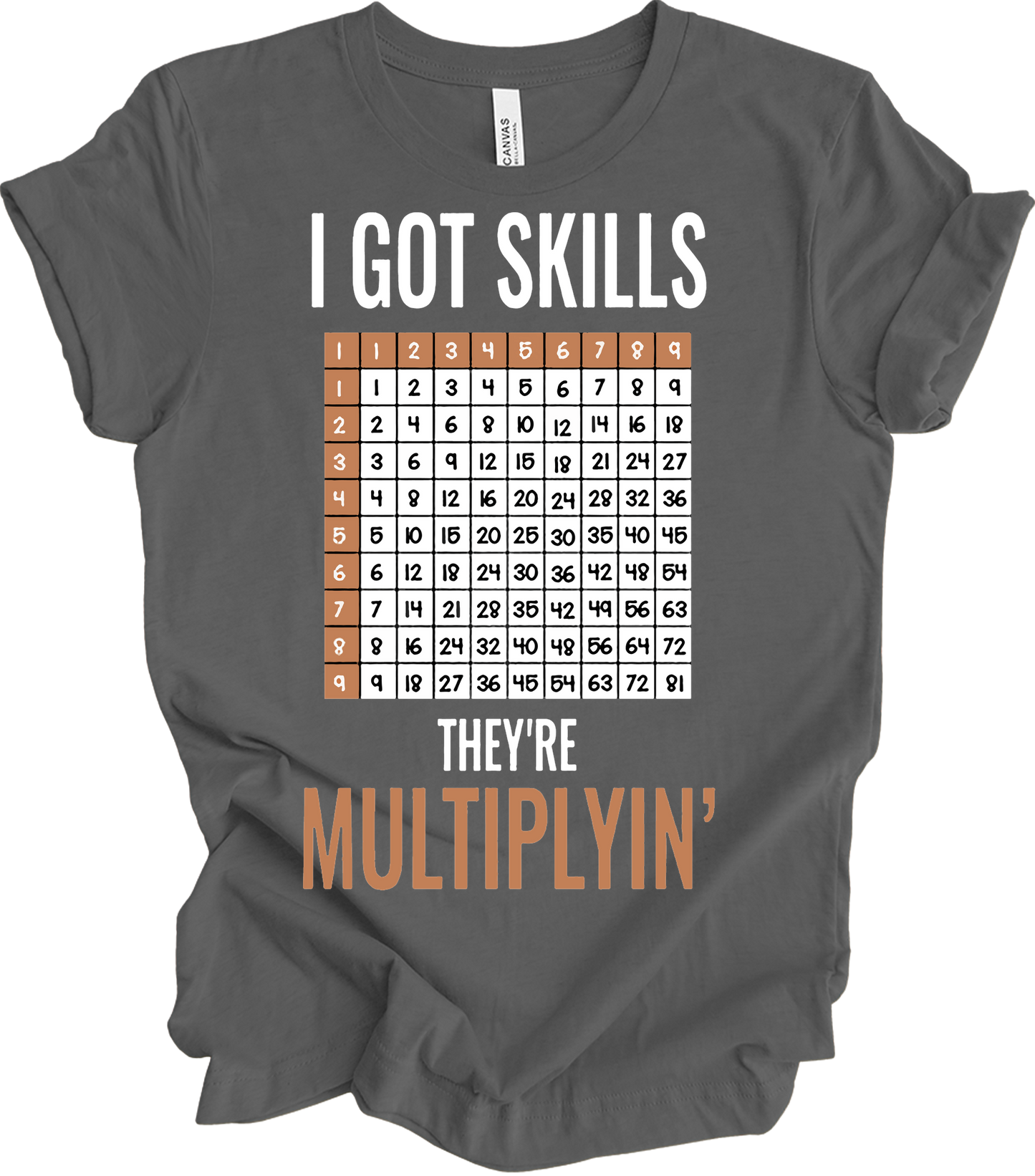 Math Teacher - I Got Skills They're Multiplyin' Funny T-Shirt in Asphalt