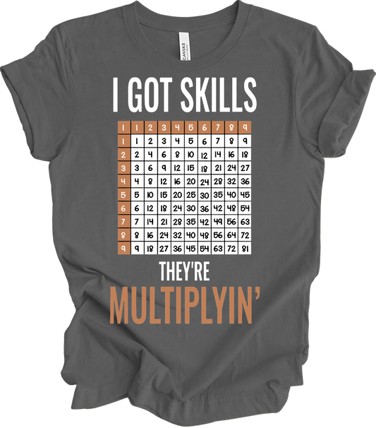 Math Teacher - I Got Skills They're Multiplyin' Funny T-Shirt in Asphalt