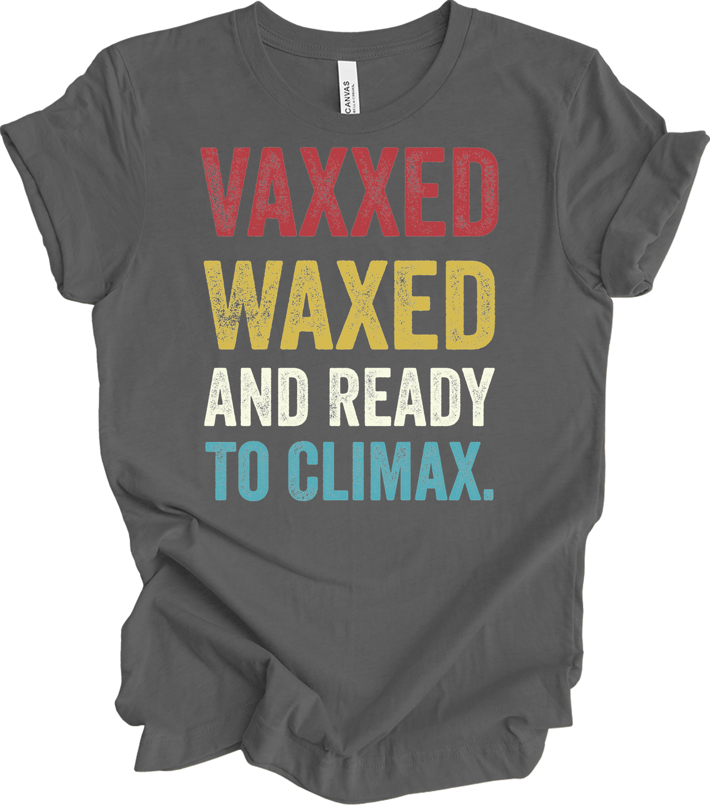 Vaxxed Waxed Ready Climax Funny Suggestive T-Shirt in Asphalt