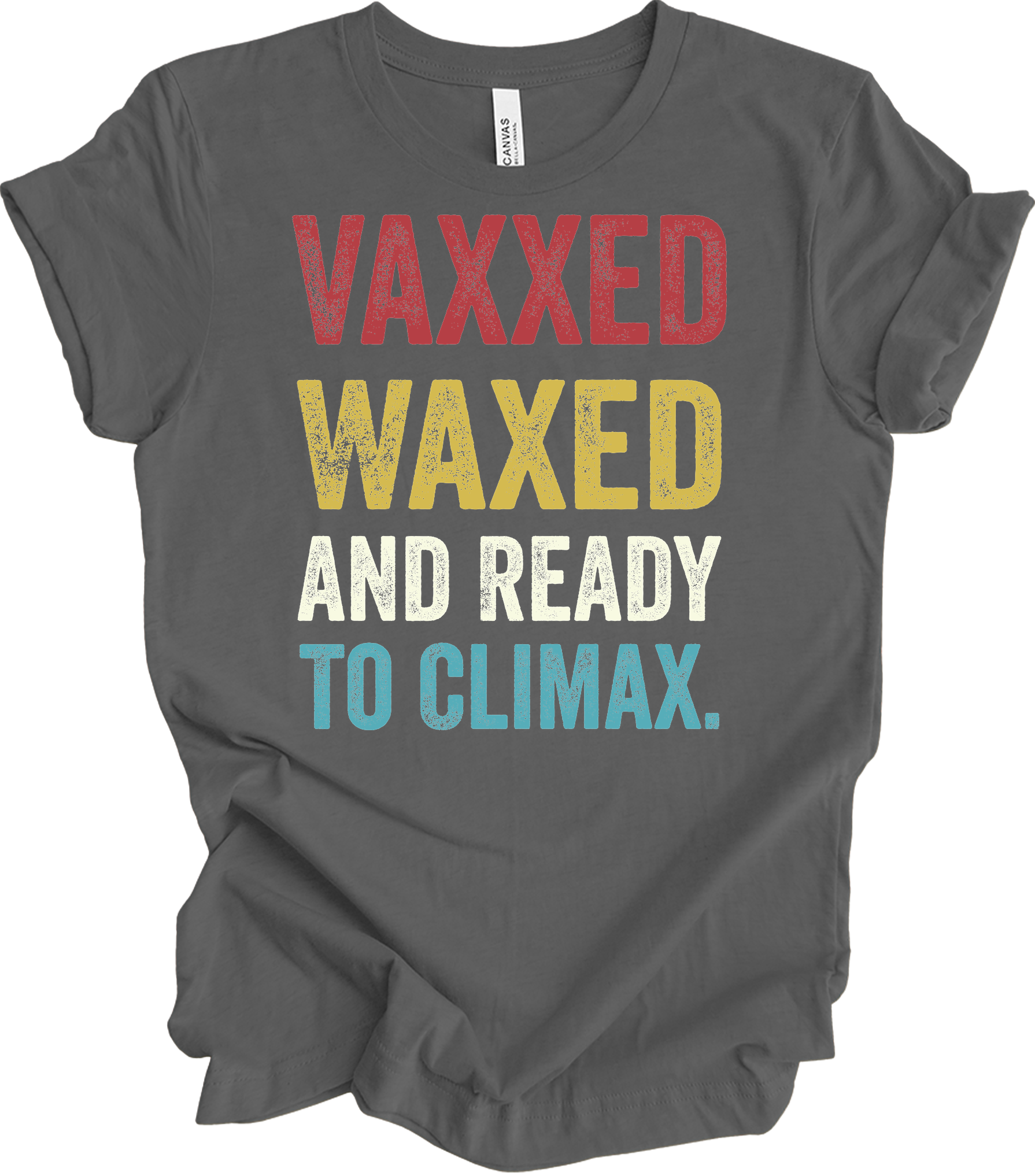 Vaxxed Waxed Ready Climax Funny Suggestive T-Shirt in Asphalt