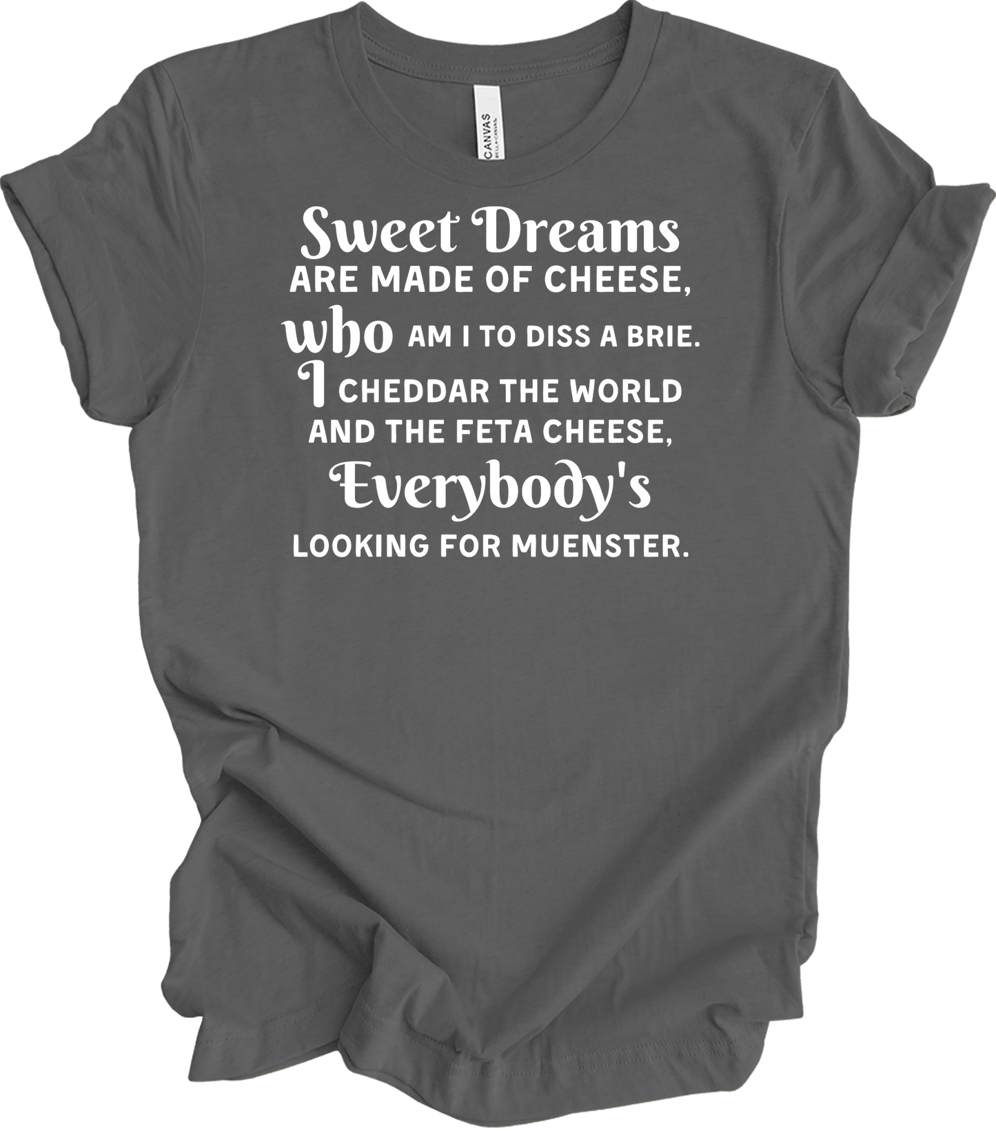 Sweet Dreams Cheese Parody T-Shirt in Asphalt