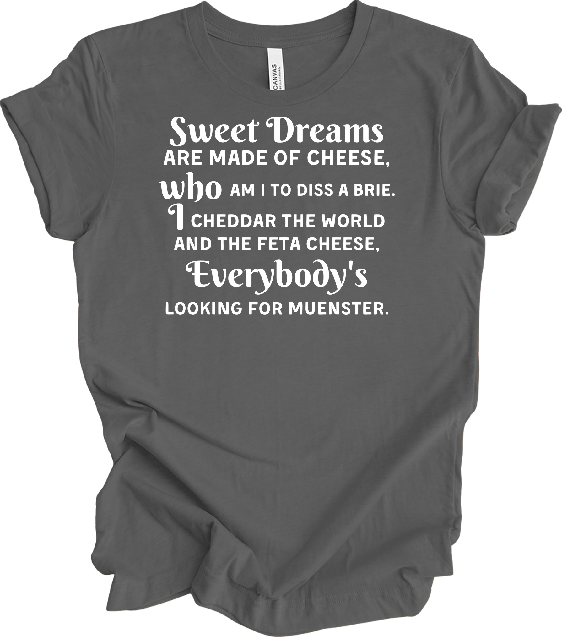Sweet Dreams Cheese Parody T-Shirt in Asphalt