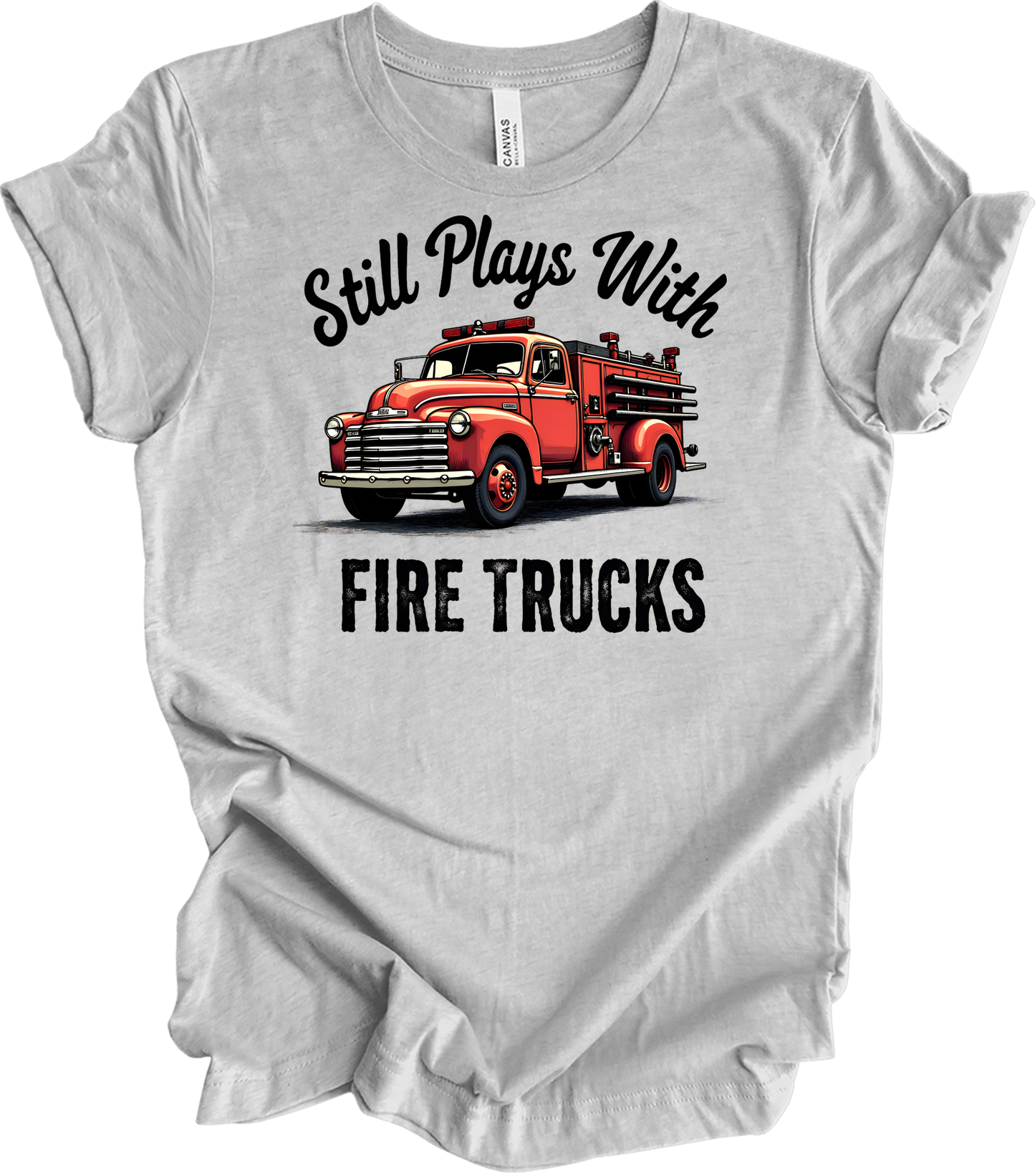Still Plays With Fire Trucks T-Shirt in Athletic Heather