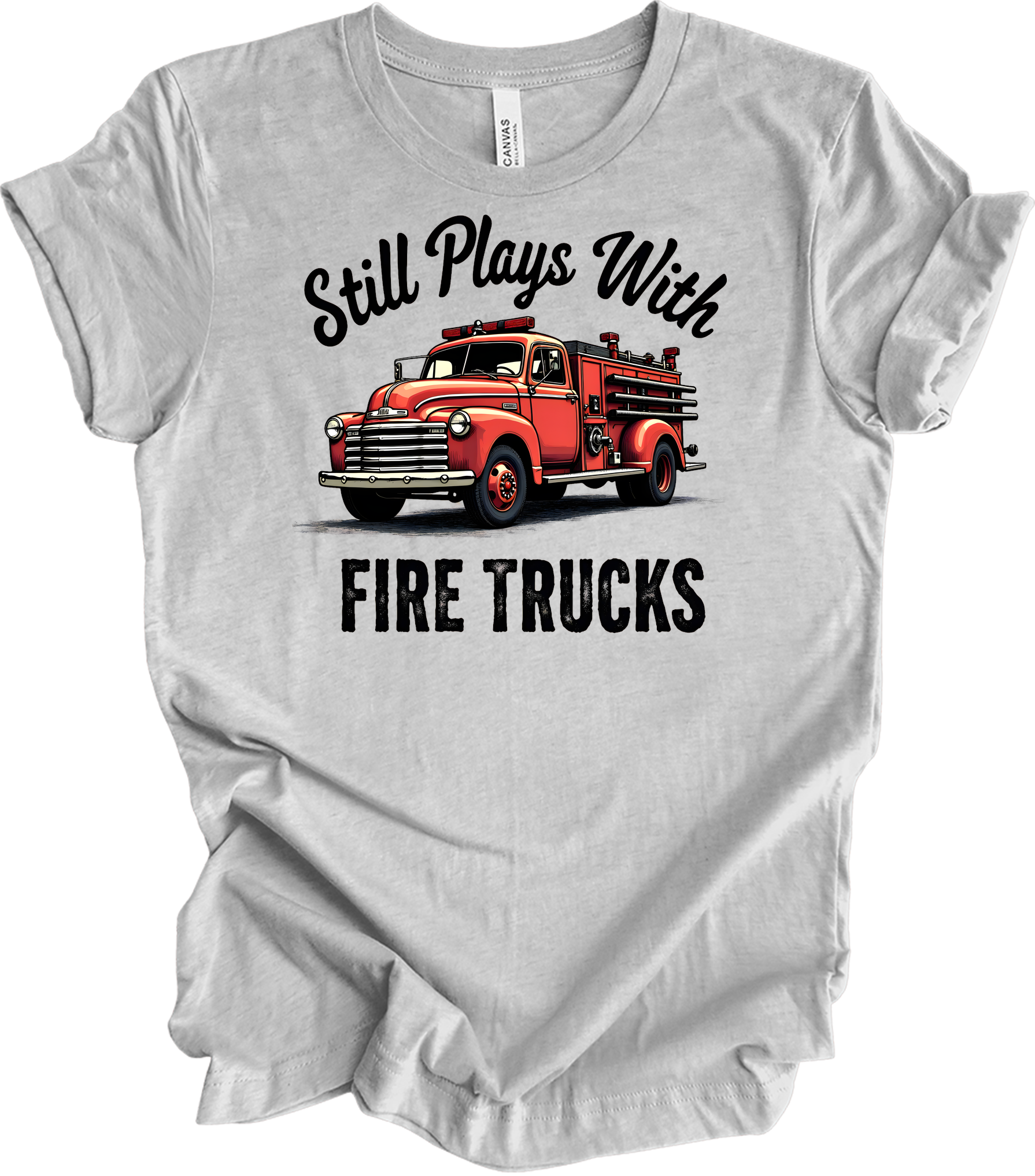 Still Plays With Fire Trucks T-Shirt in Athletic Heather
