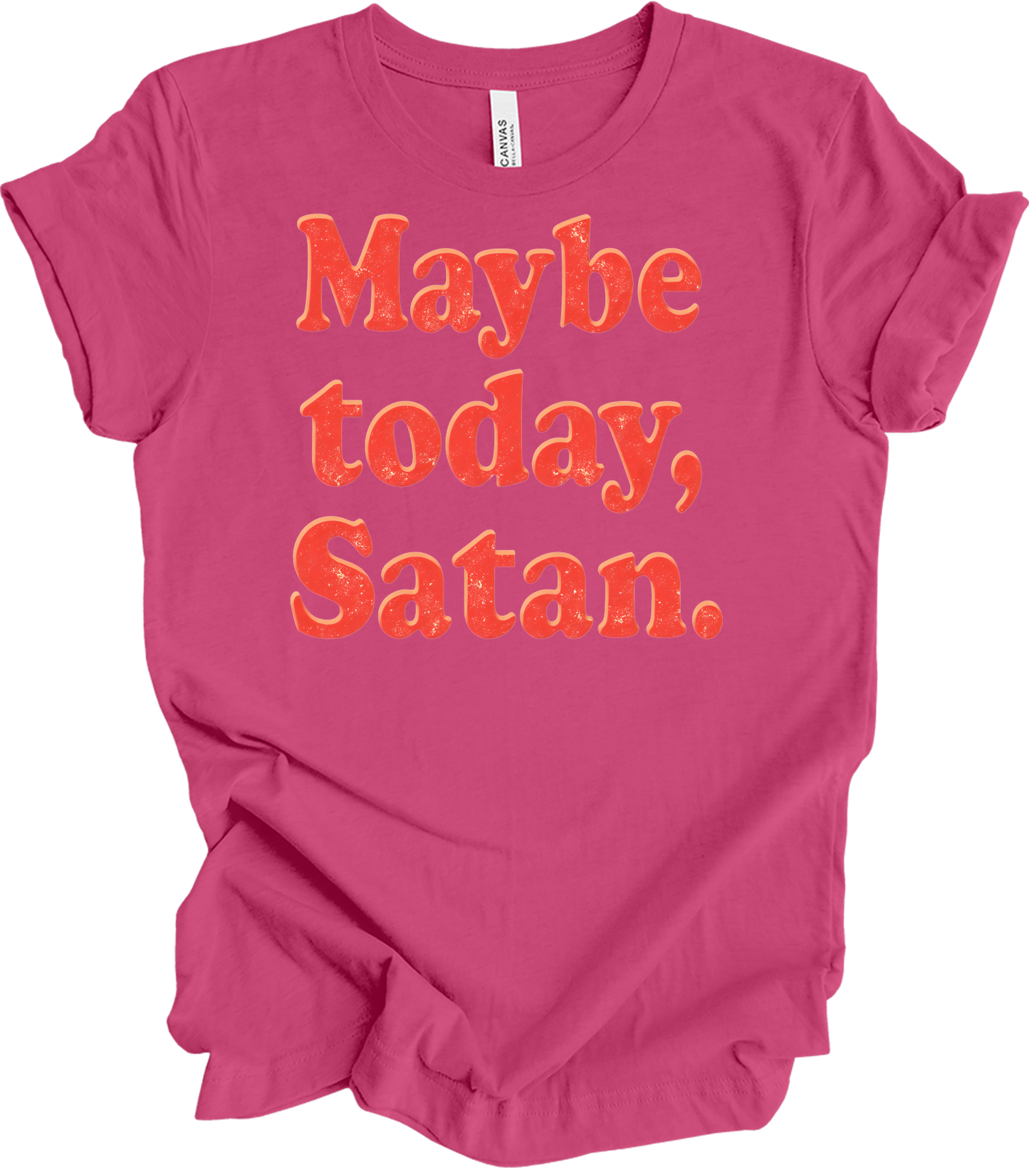 Funny 'Maybe Today, Satan' T-Shirt in Berry