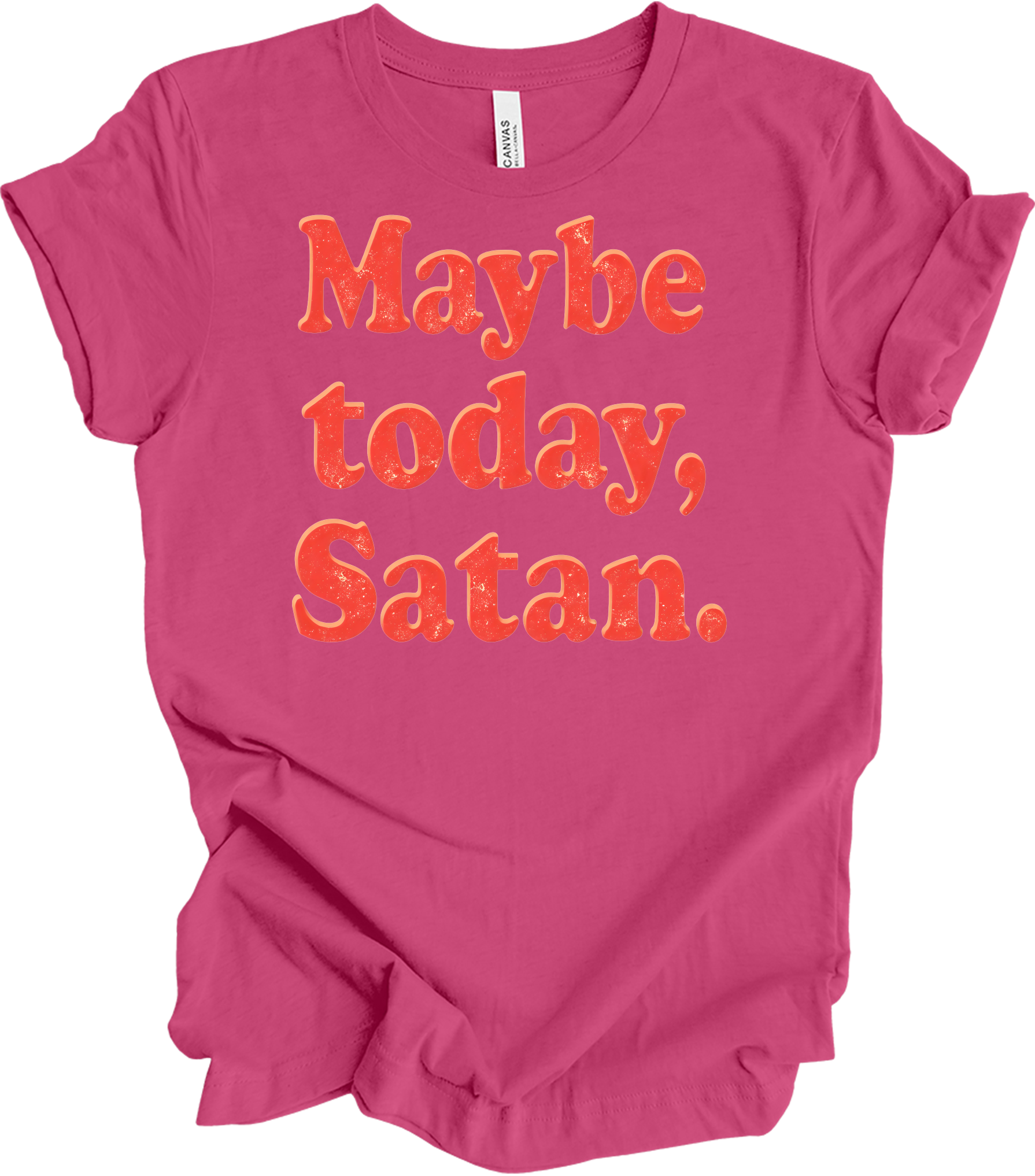 Funny 'Maybe Today, Satan' T-Shirt in Berry