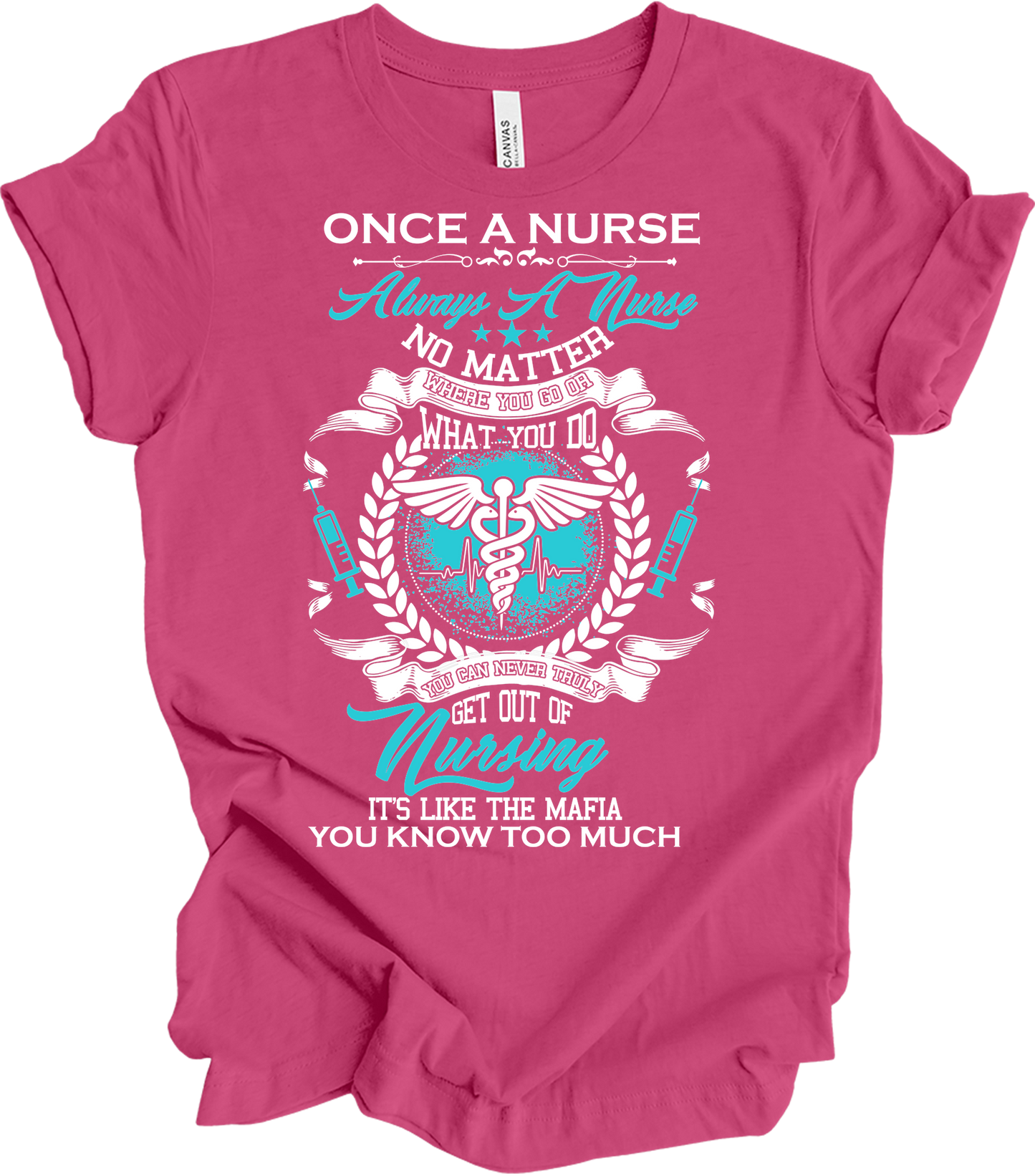 Once a Nurse Always a Nurse T-Shirt in Berry