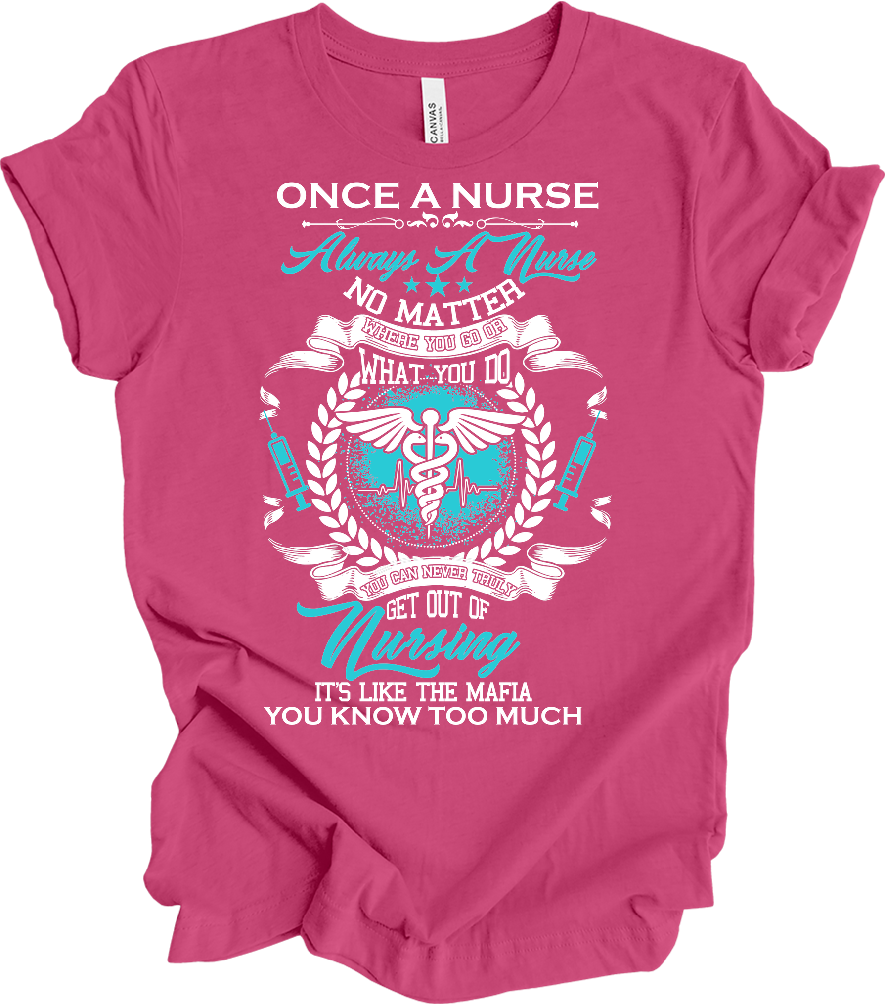 Once a Nurse Always a Nurse T-Shirt in Berry