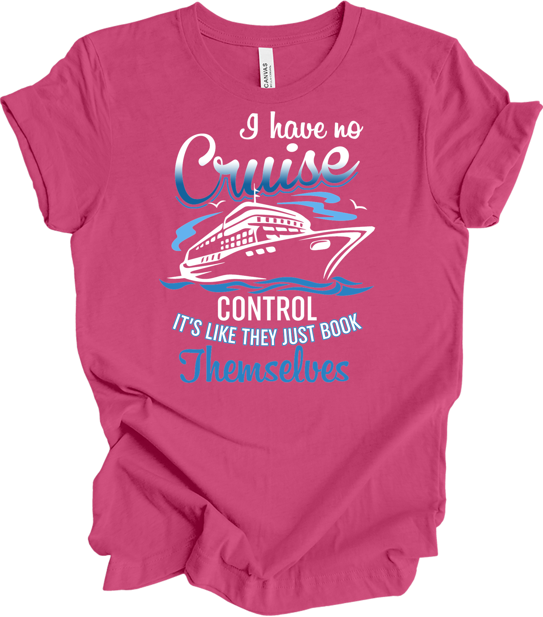 No Cruise Control - Travel Humor T-Shirt in Berry