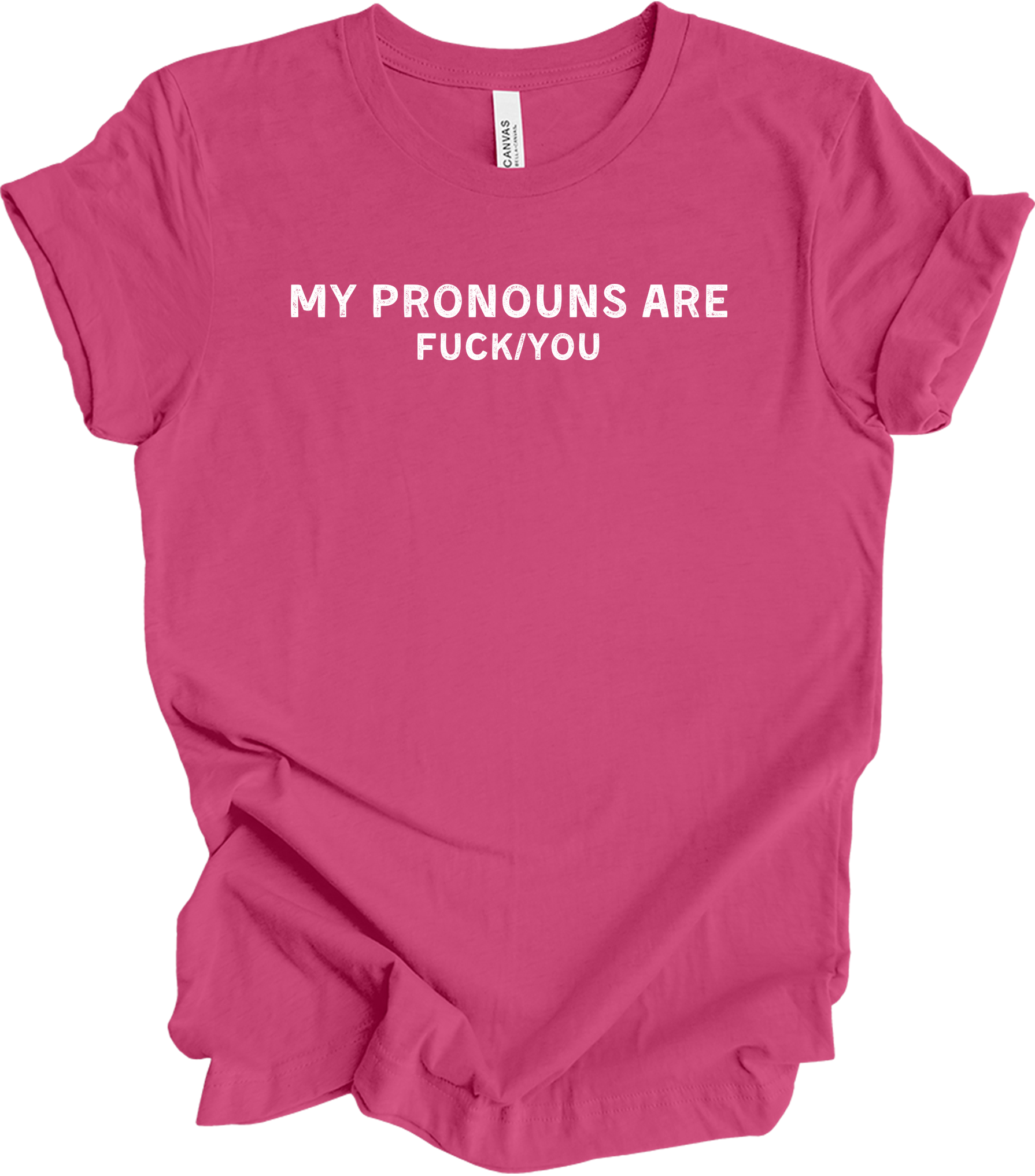 My Pronouns Are F*ck You Funny Offensive LGBTQ Meme T-Shirt in Berry