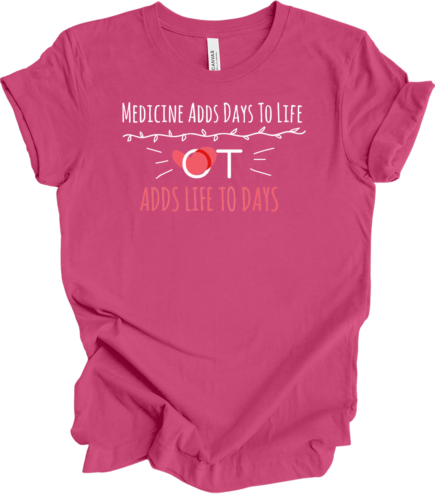 Occupational Therapy OT Adds Life To Days T-Shirt in Berry