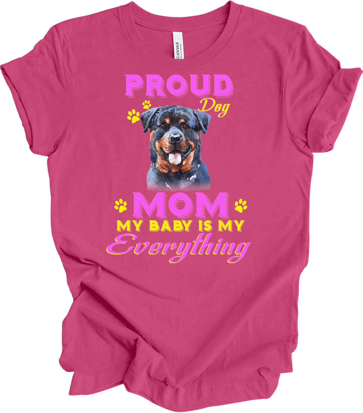 Proud Rottweiler Mom - My Baby Is My Everything Dog Mom T-Shirt in Berry