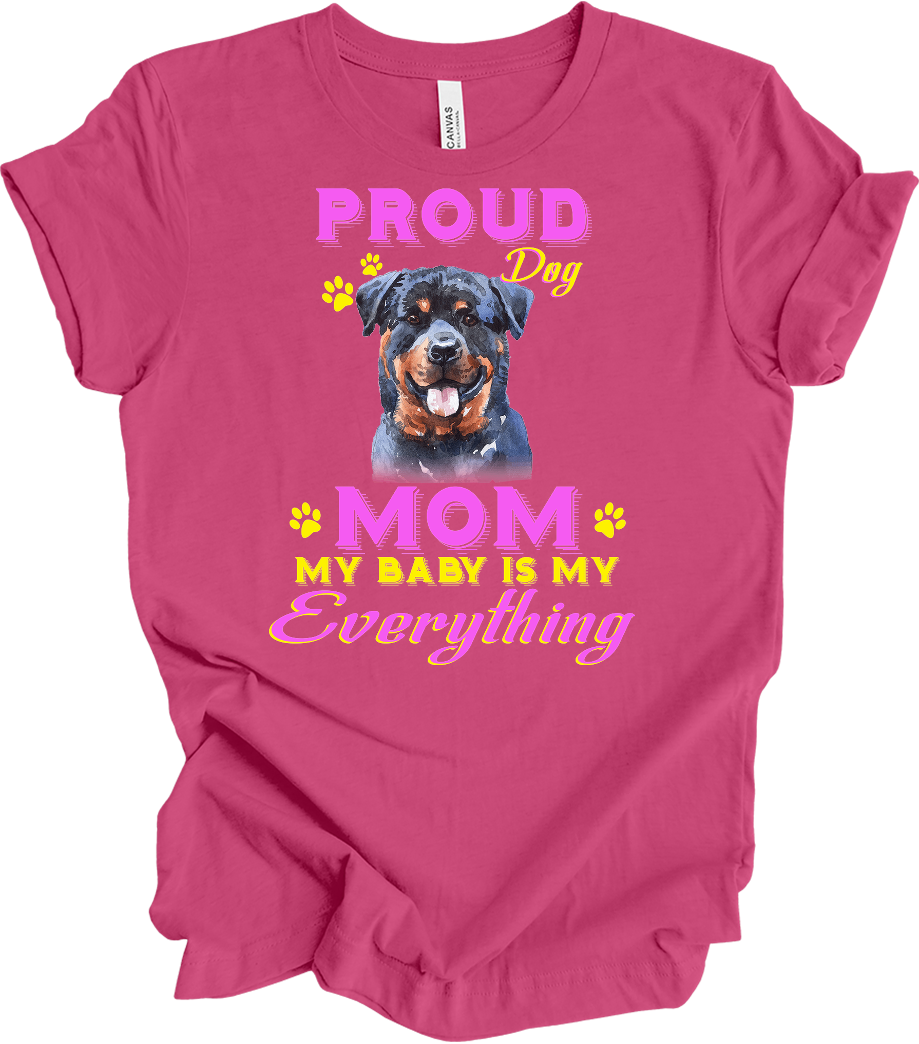 Proud Rottweiler Mom - My Baby Is My Everything Dog Mom T-Shirt in Berry