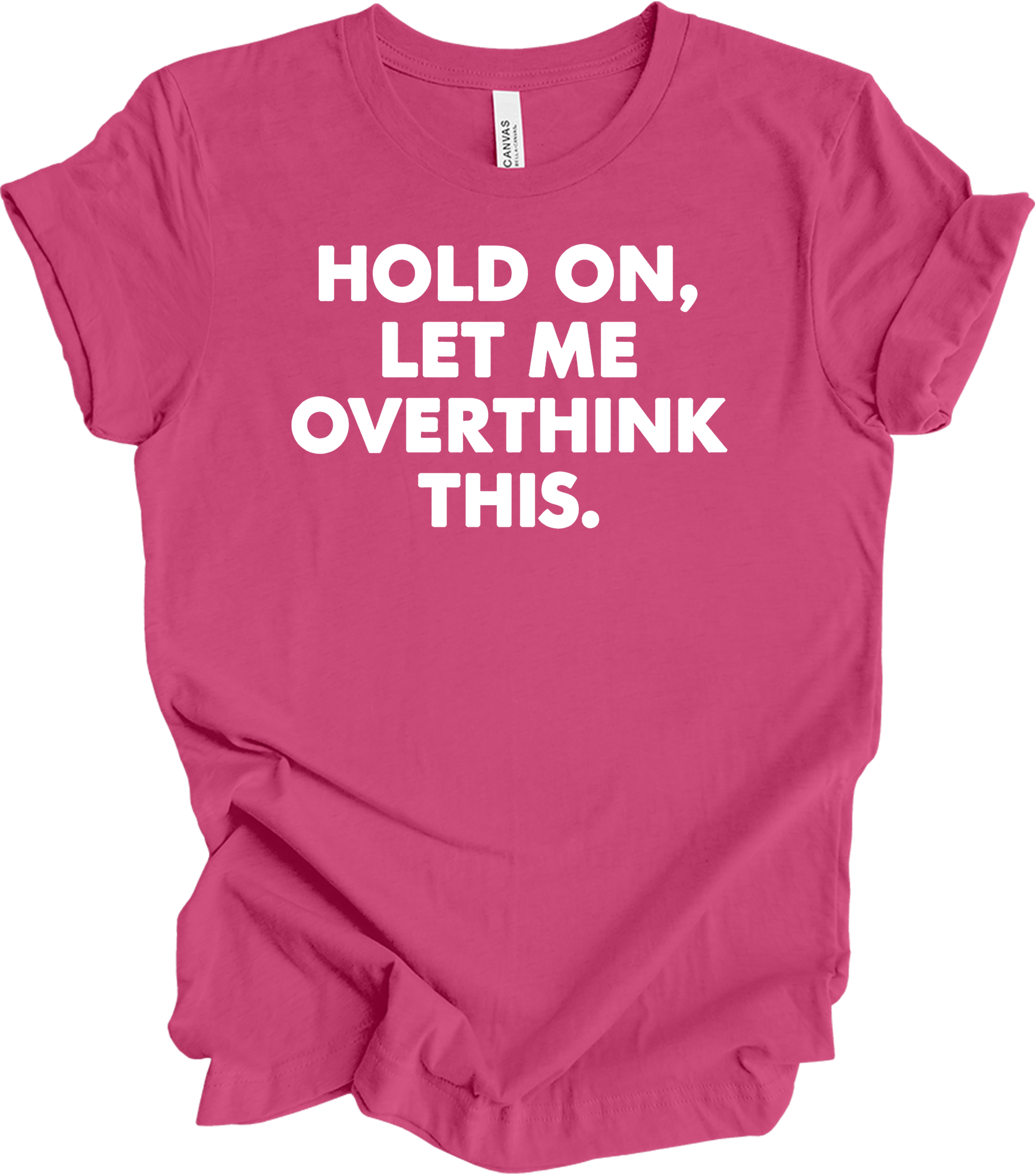 Hold On Let Me Overthink This T-Shirt in Berry