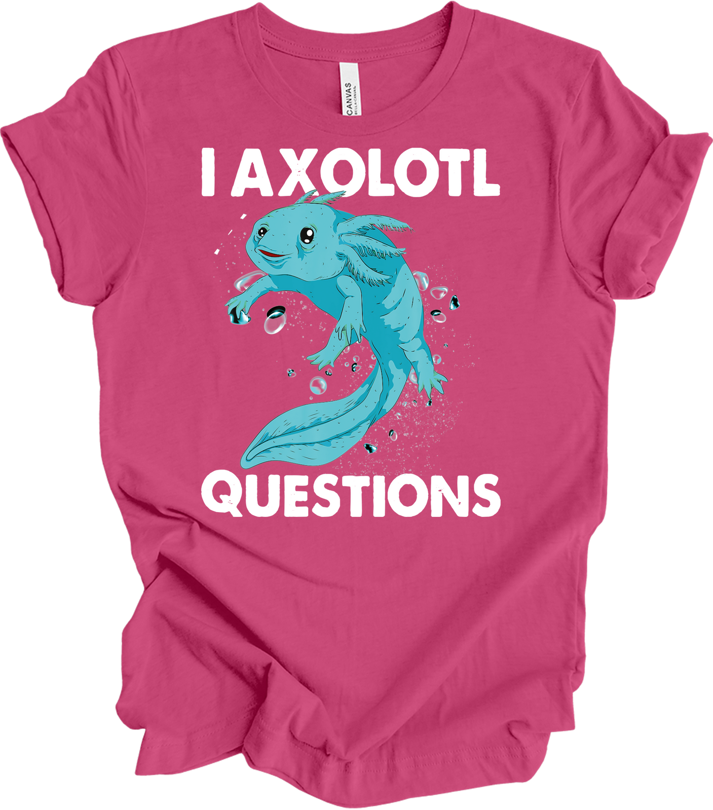 I Axolotl Questions - Fun & Cute T-Shirt in Berry