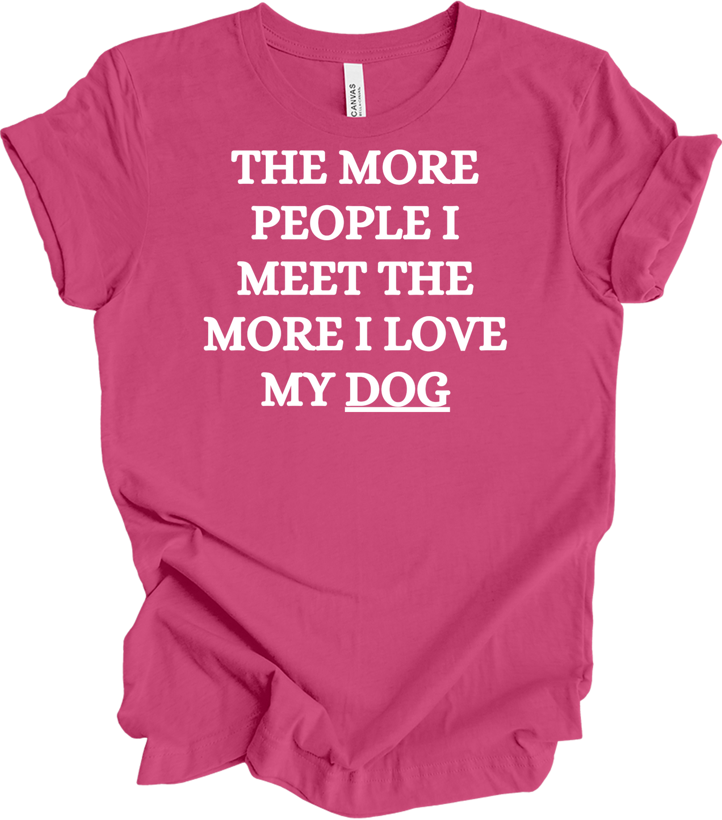 Love My Dog More T-Shirt in Berry