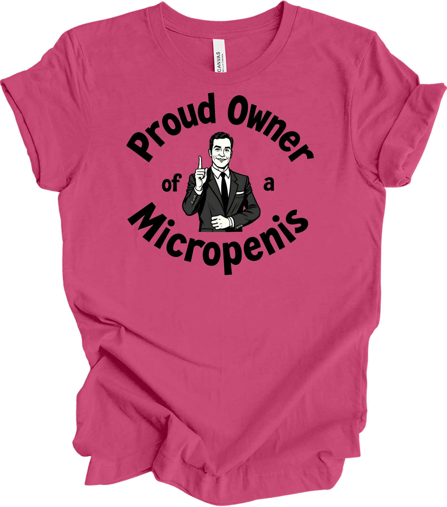 Proud Micropenis Sarcastic T-Shirt in Berry
