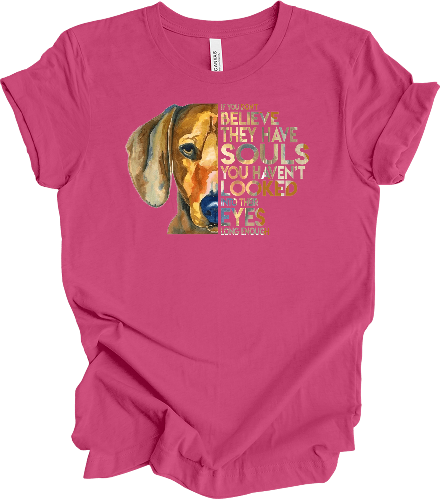 Dogs Have Souls - Watercolor Dog Lover Unisex T-Shirt in Berry