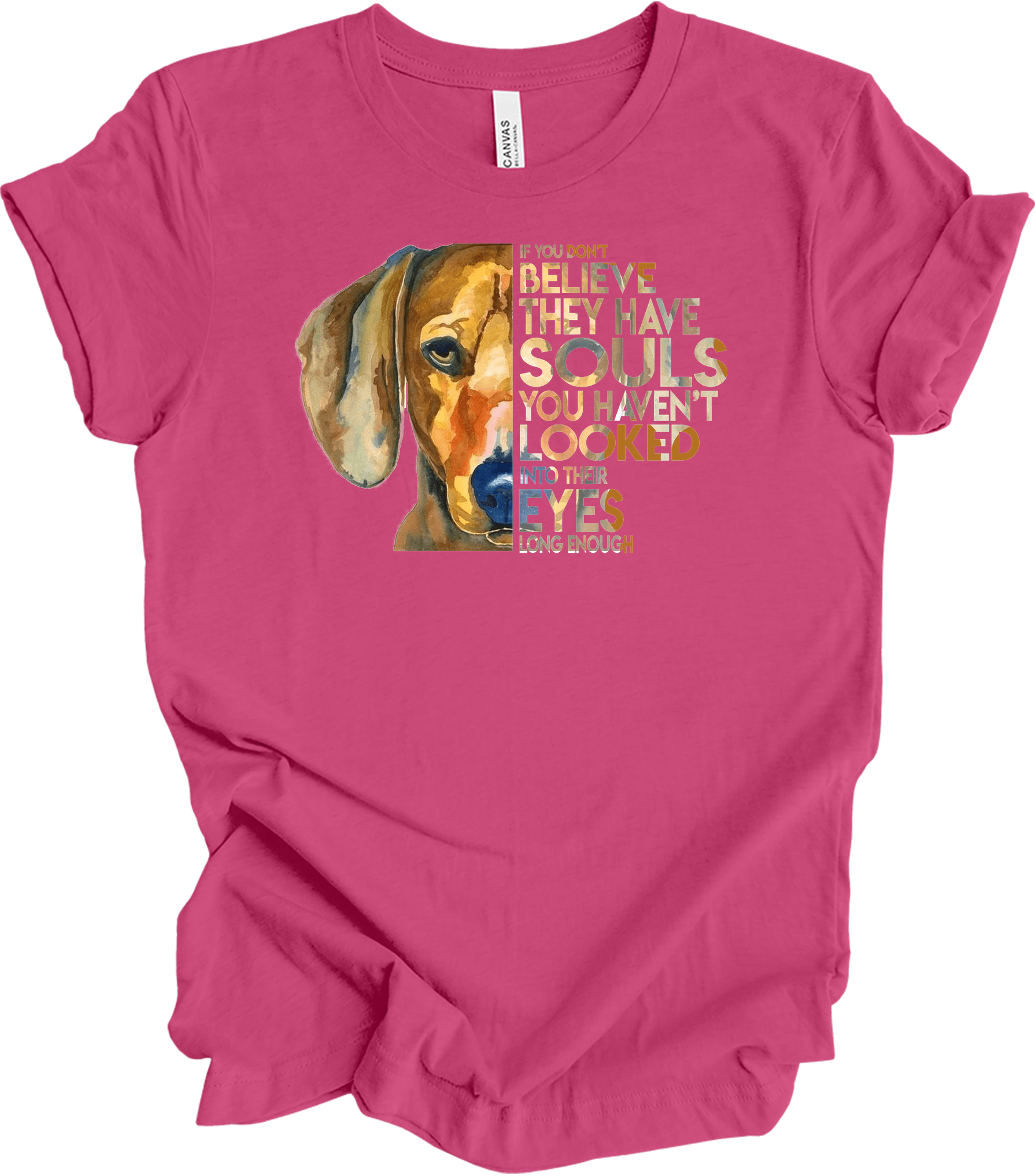 Dogs Have Souls - Watercolor Dog Lover Unisex T-Shirt in Berry